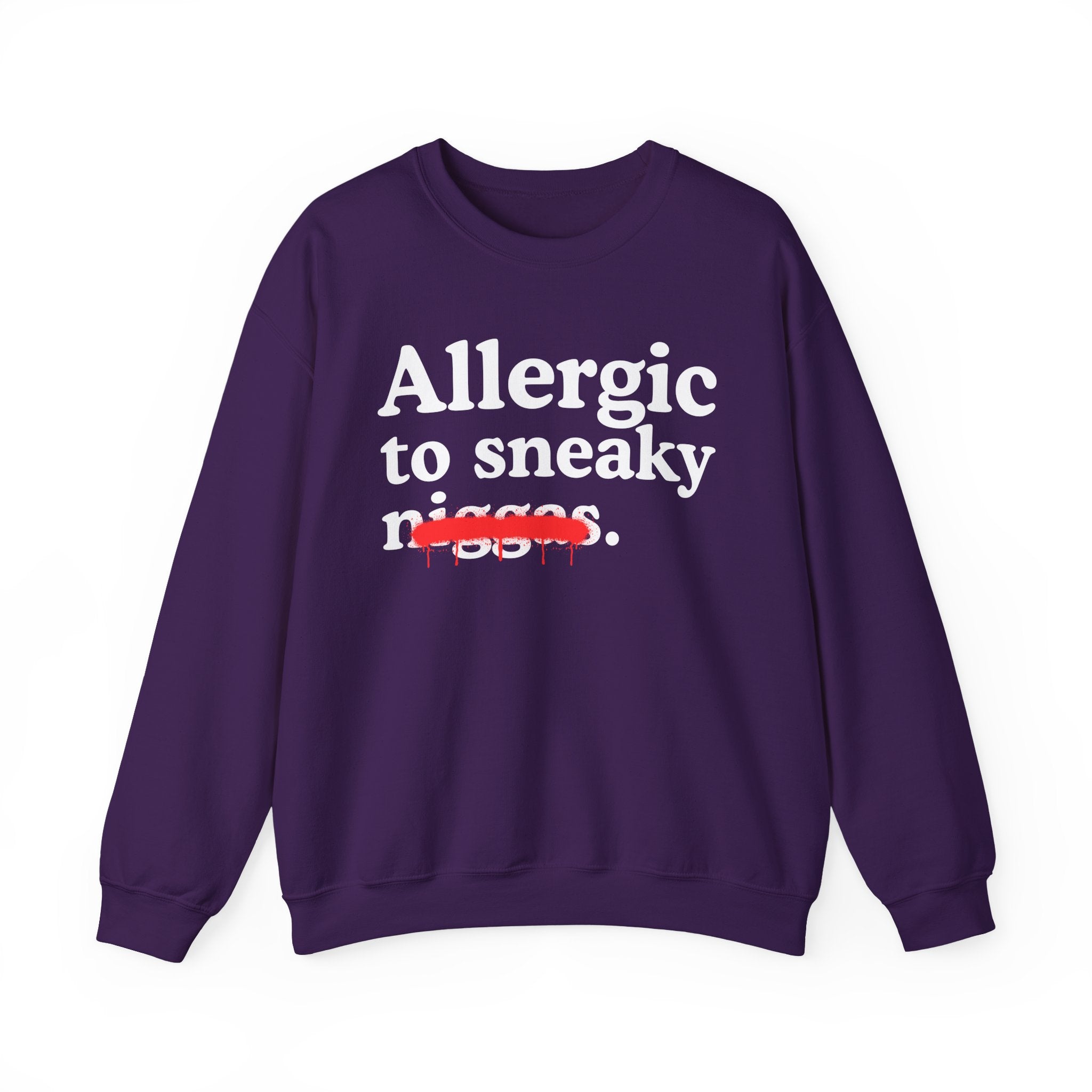 Allergic To Sneaky Niggas - Funny Reaction Sweatshirt