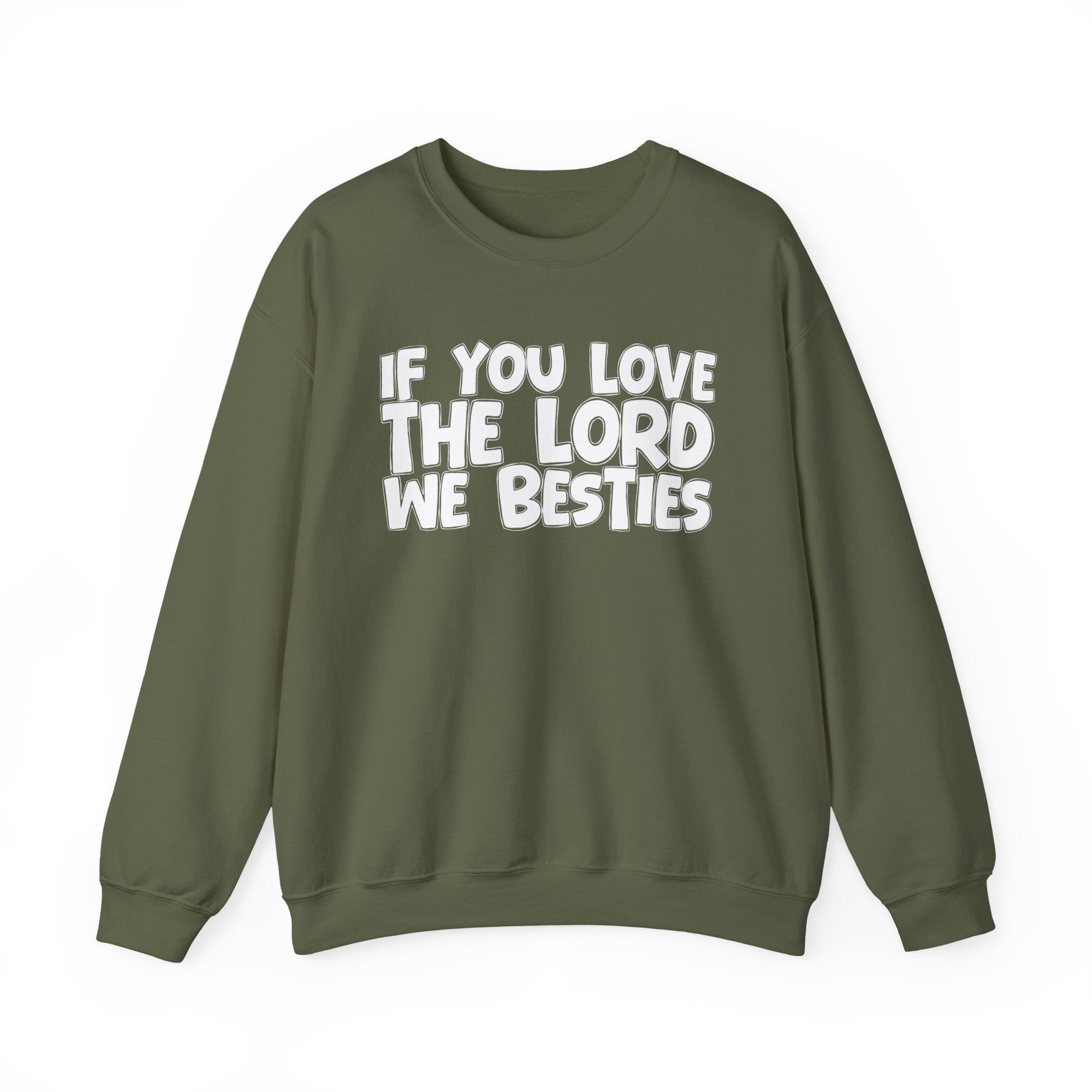 If You Love The Lord We Besties - Inspirational Faith Sweatshirt