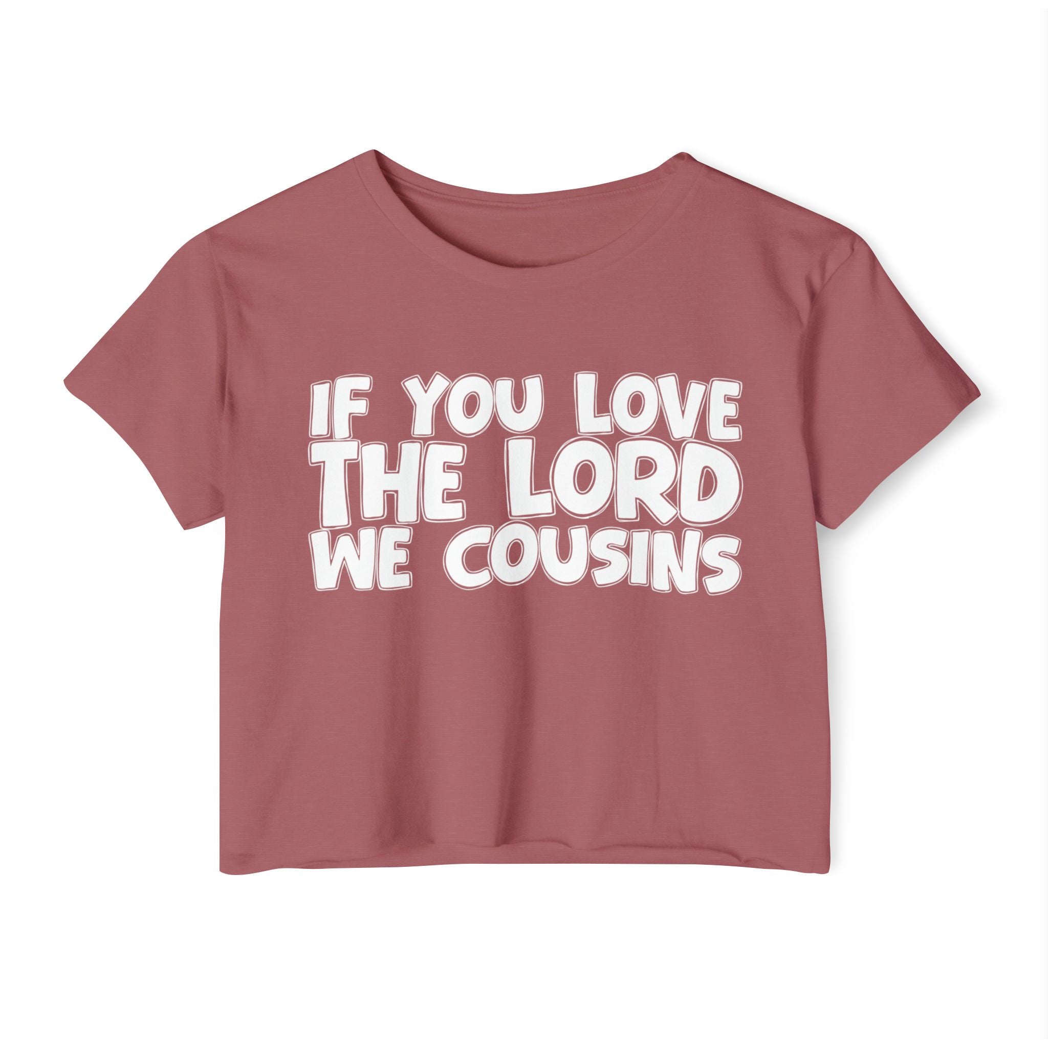 If  You Love The Lord We Cousins - Spiritual Pride Crop Top