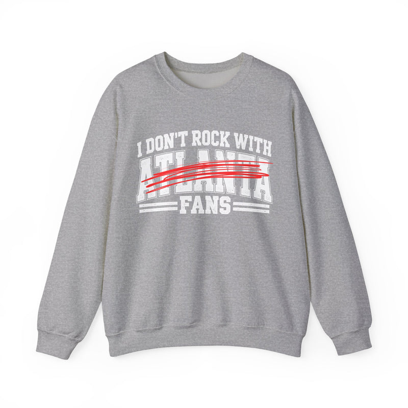 I Don’t Rock With Atlanta Fans Crewneck Sweatshirt