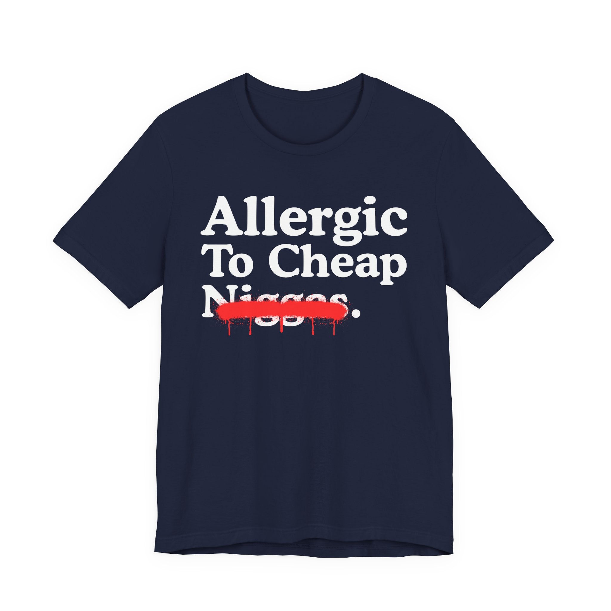Allergic To Cheap Niggas — Sarcastic Statement T-Shirt