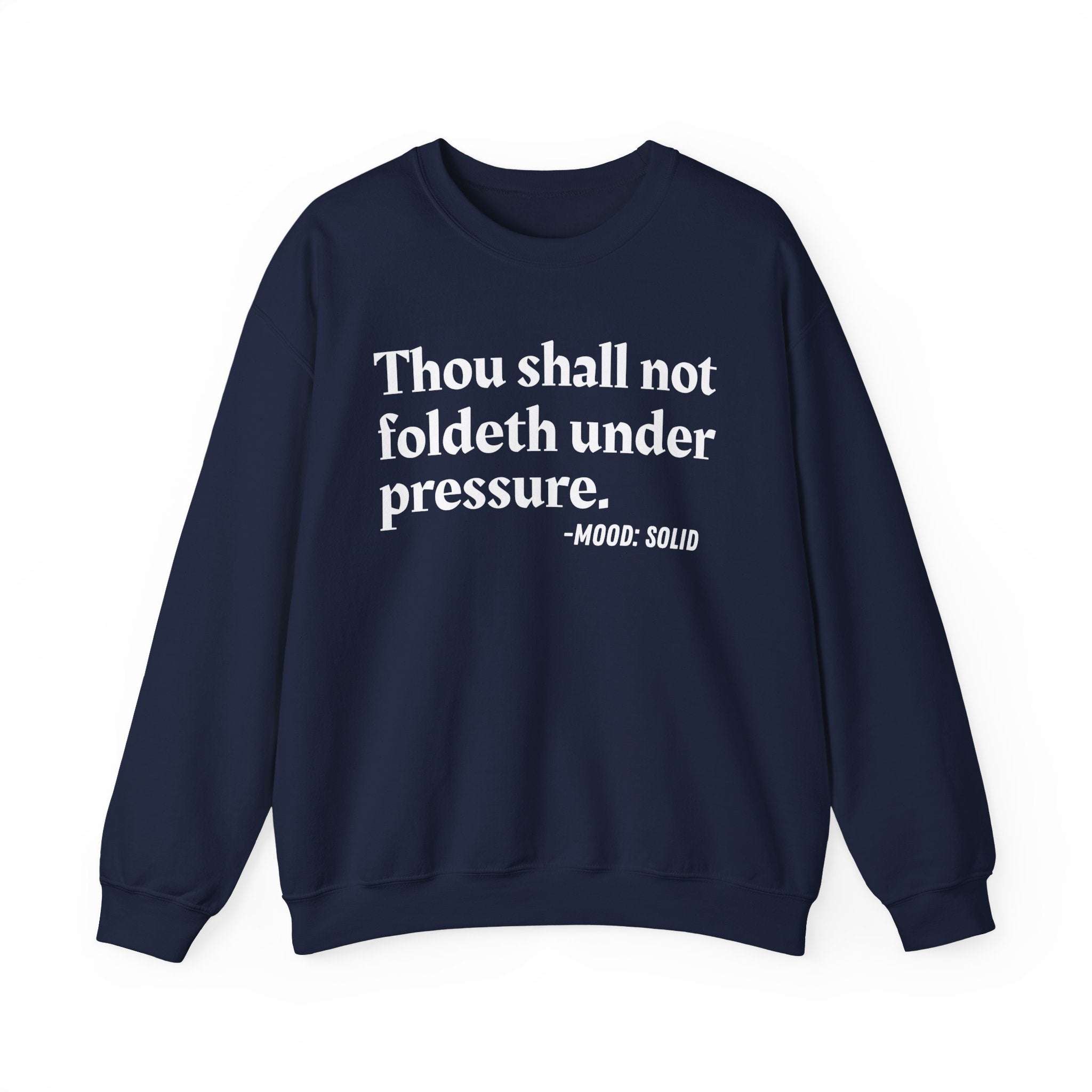 Thou Shall Not Foldeth Under Pressure — Street Code Quote Sweatshirt