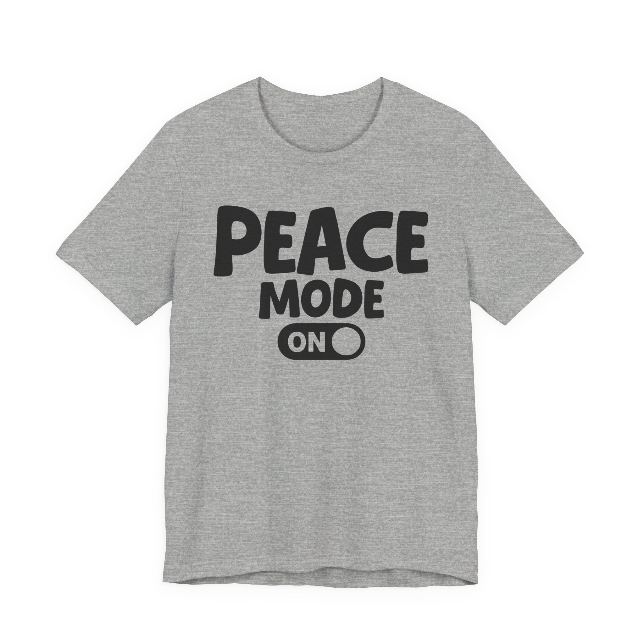 Peace Mode On — Motivational Positive Graphic Tee