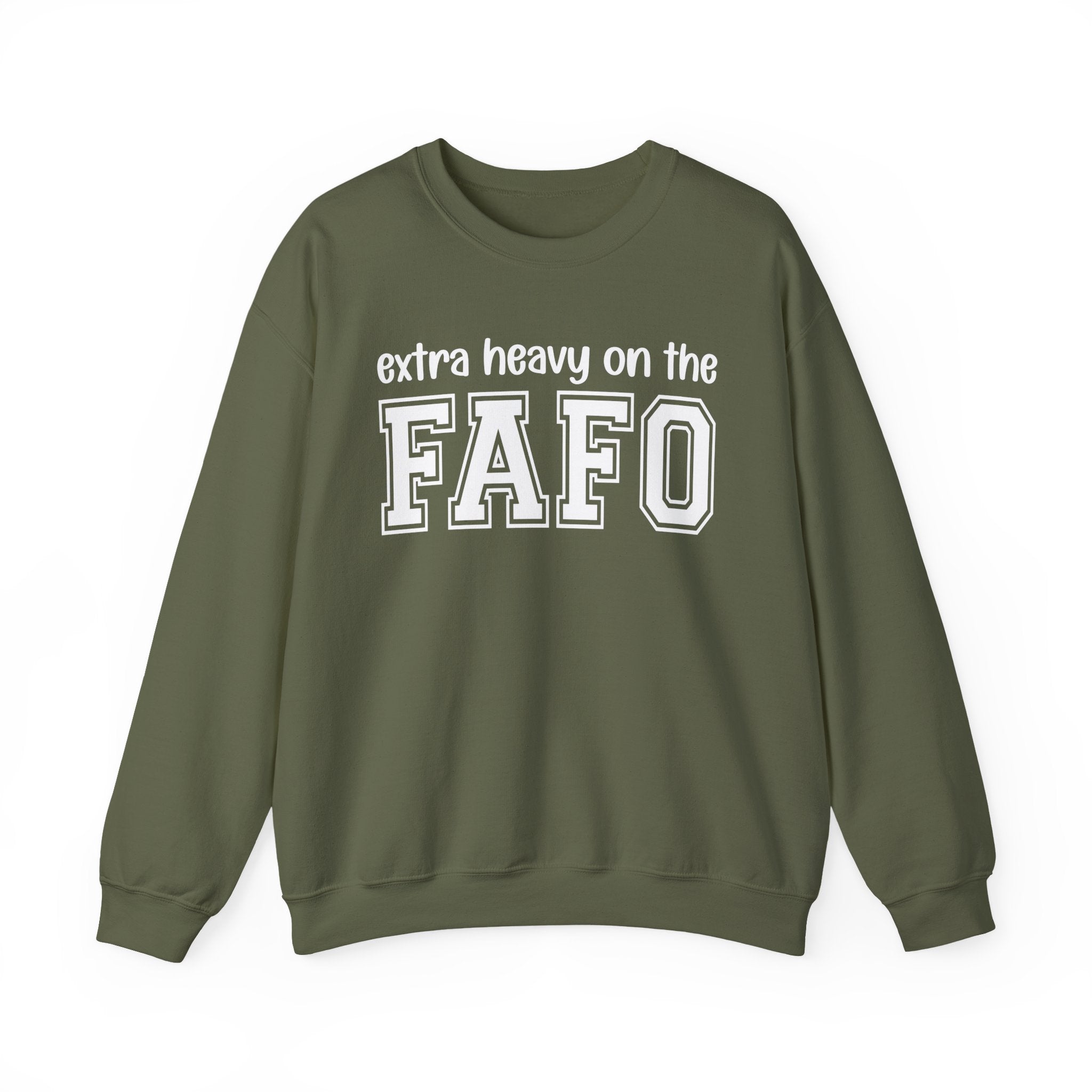 Extra Heavy On The FAFO — Sweatshirt