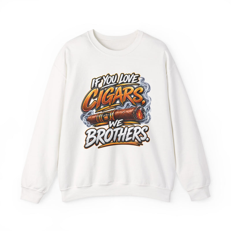 If You Love Cigars We Brothers － Cigar Lovers Sweatshirt