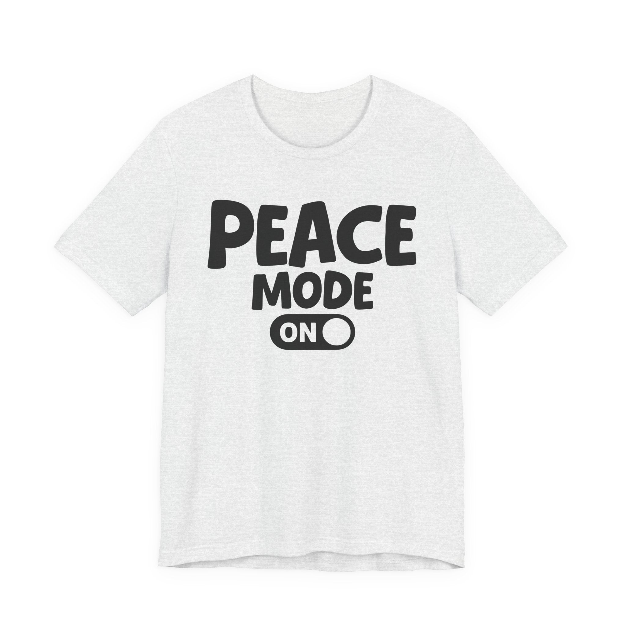 Peace Mode On — Motivational Positive Graphic Tee