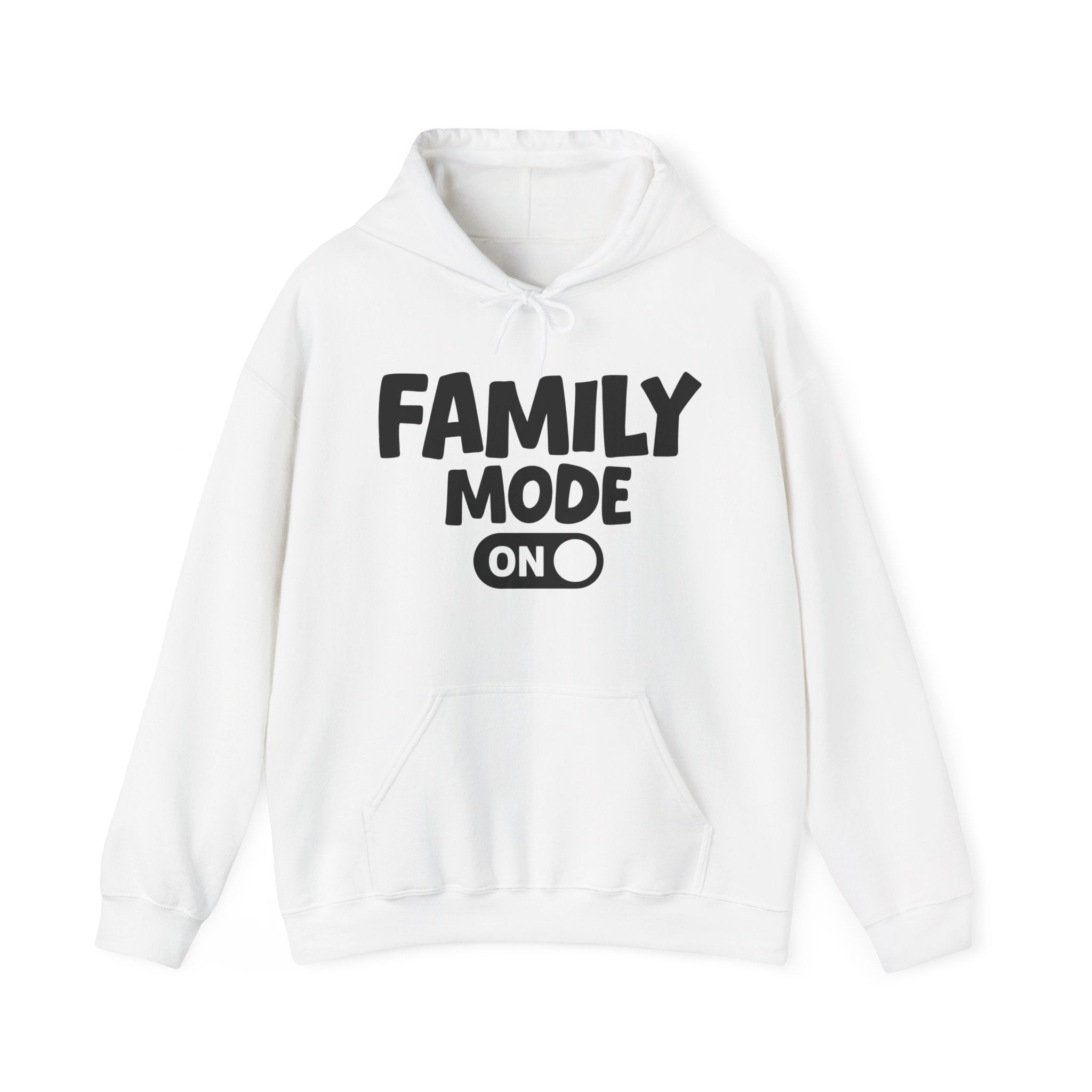Family Mode On — Motivational Positive Graphic Hoodie