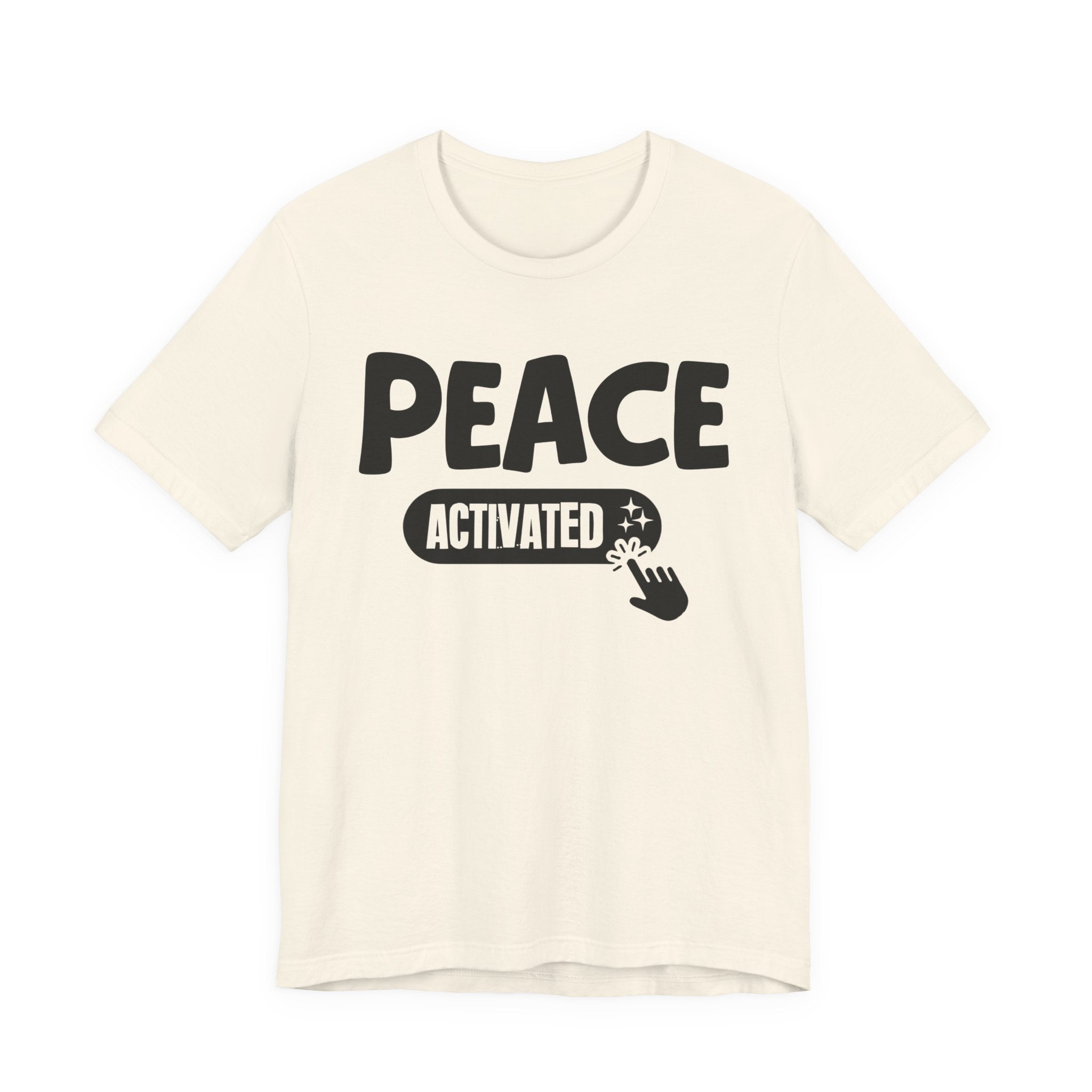 Peace Activated - Motivational Tee Shirt