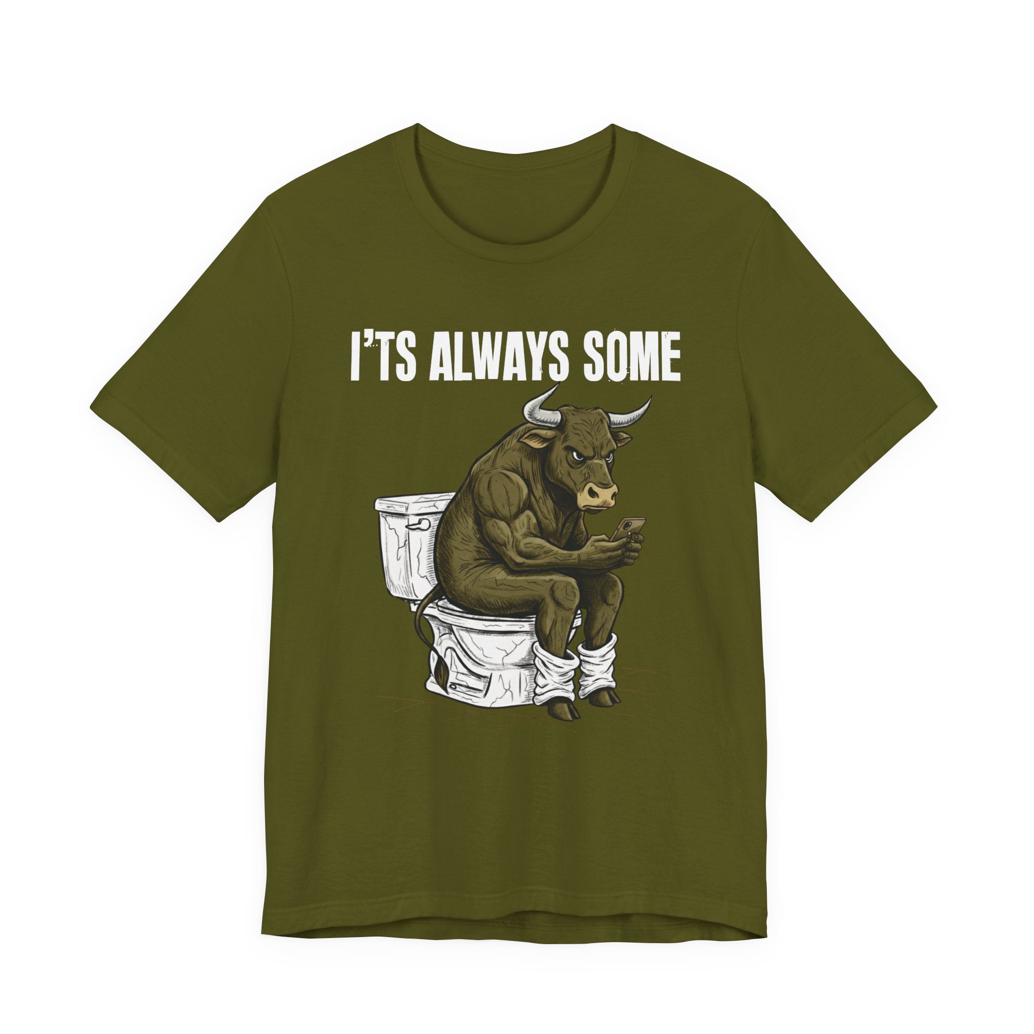 It's Always Some Bullshit - Funny Bull On Toilet With Cell Phone Tee