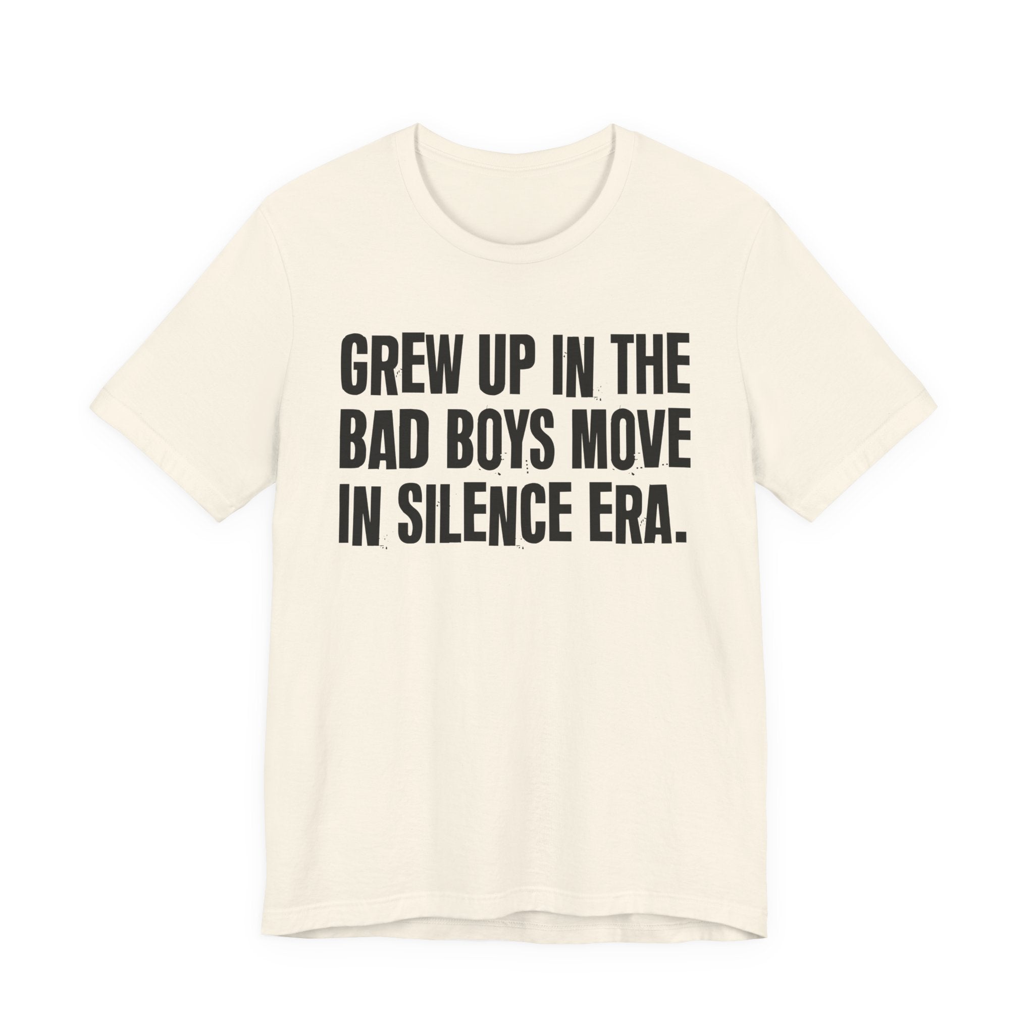 Grew Up In The Bad Boys Move In Silence Era - Hilarious Back In The Days  T-Shirt
