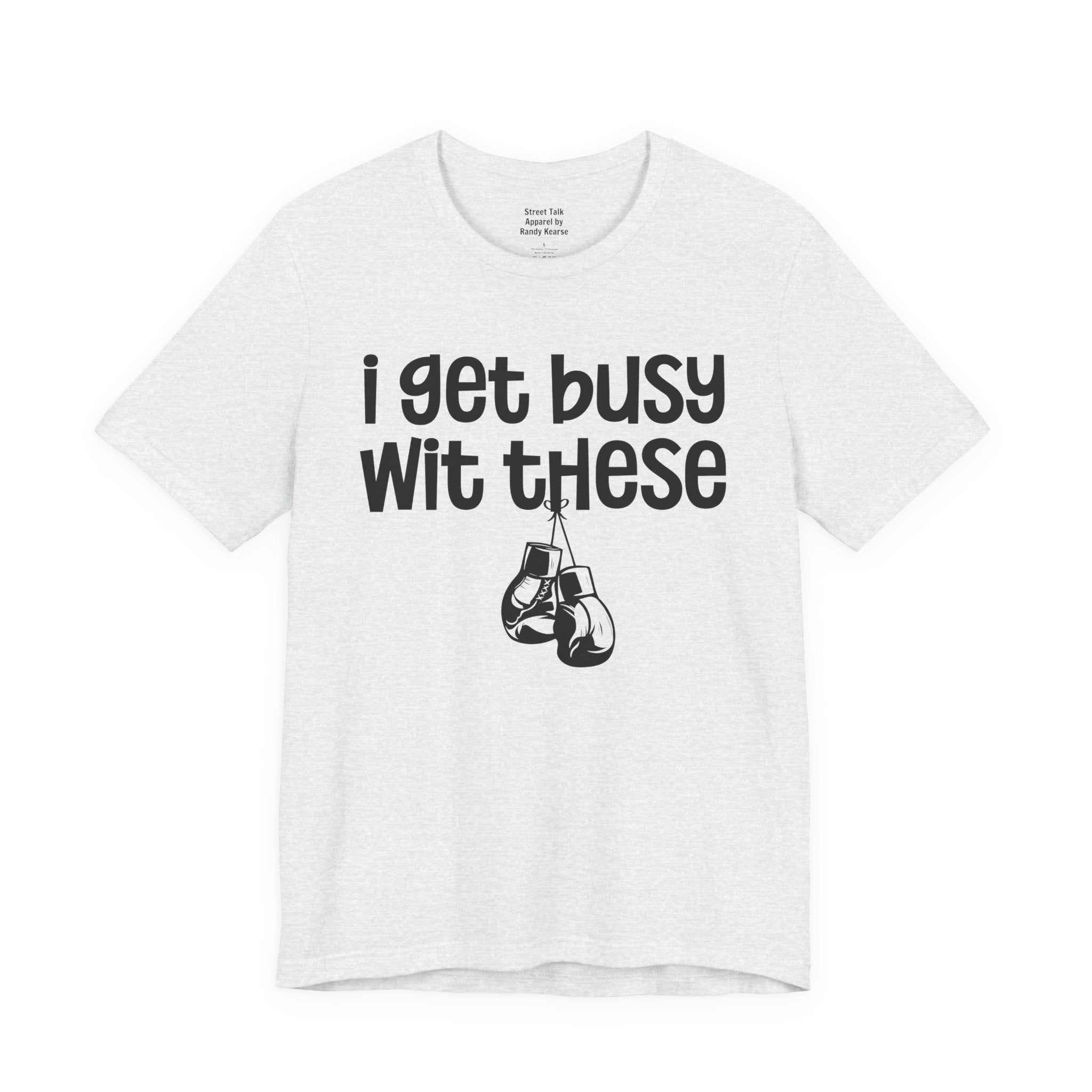I Gets Busy Wit These T-shirt