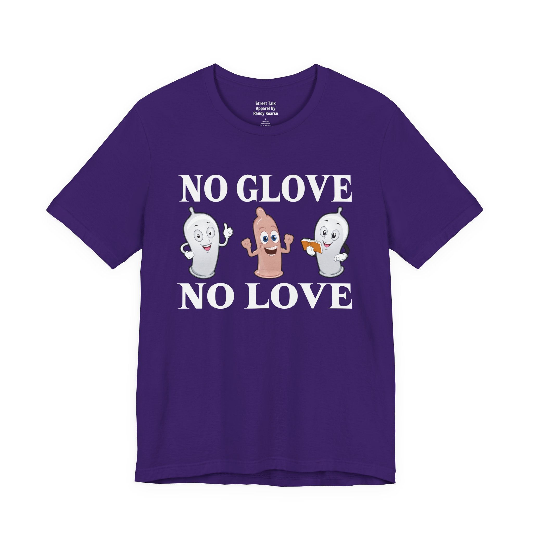 No Glove No Love T-Shirt — Hip Hop Slang — Safe and Streetwise T-Shirt