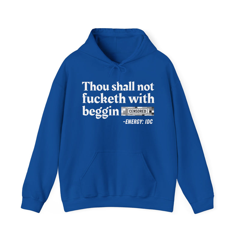 Thou Shall Not Fucketh With Beggin' Bitches