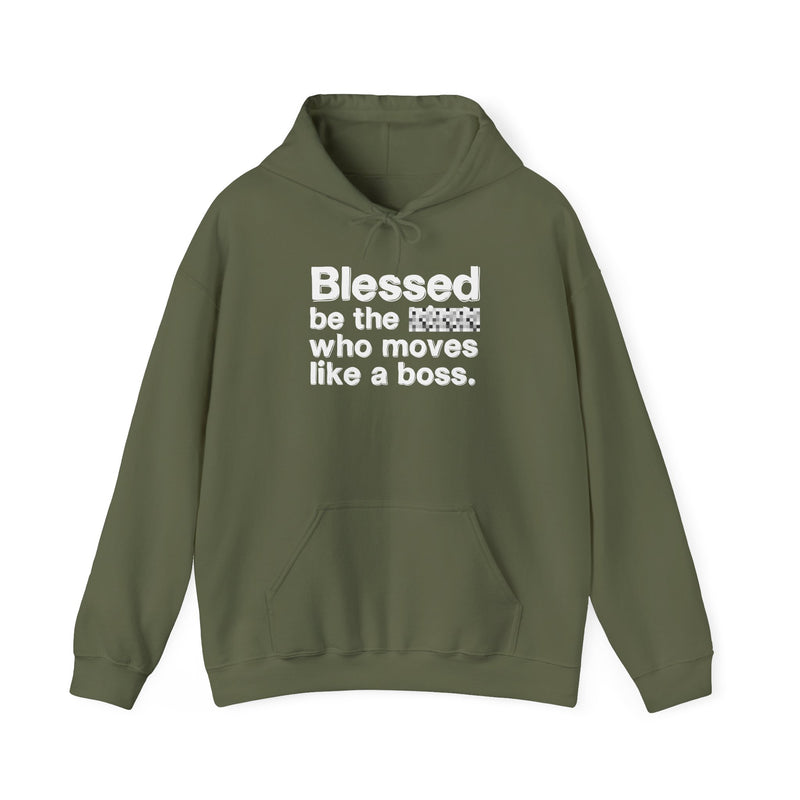 Blessed Be The Bitch Who Moves Like A Boss — Funny Inspirational Hoodie