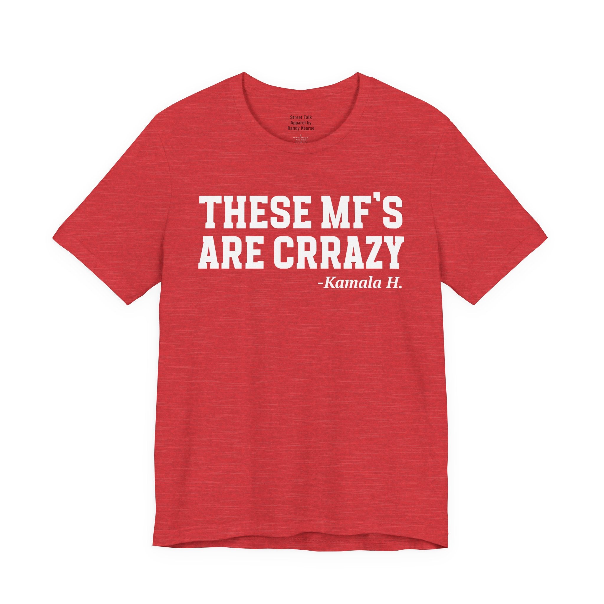 These MF's Are Crazy - T-Shirt