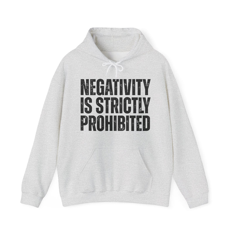 Negativity Is Strictly Prohibited — Positive Statement Hoodie