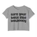 Turn Your Tests Into Testimony - Inspirational Crop Top