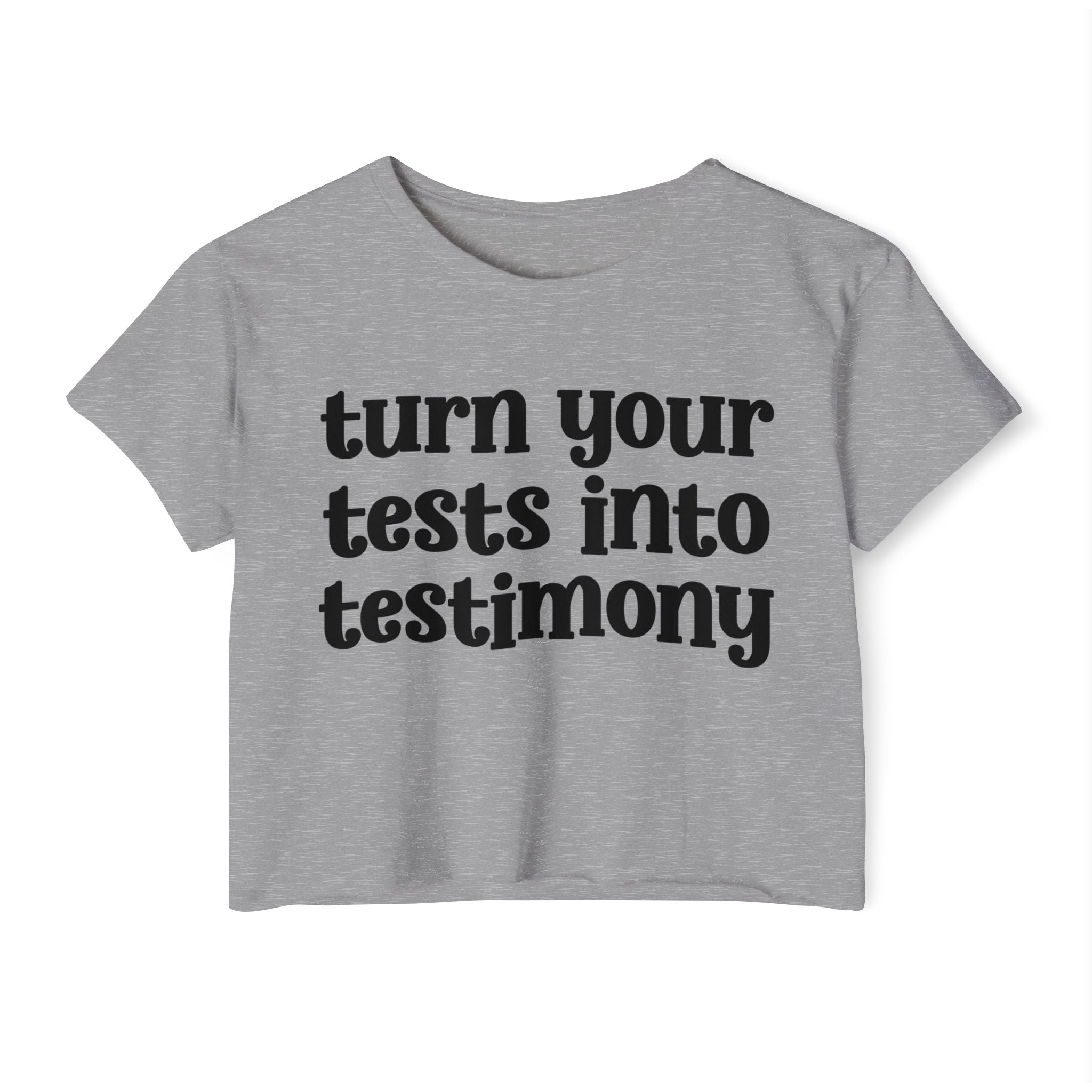 Turn Your Tests Into Testimony - Inspirational Crop Top