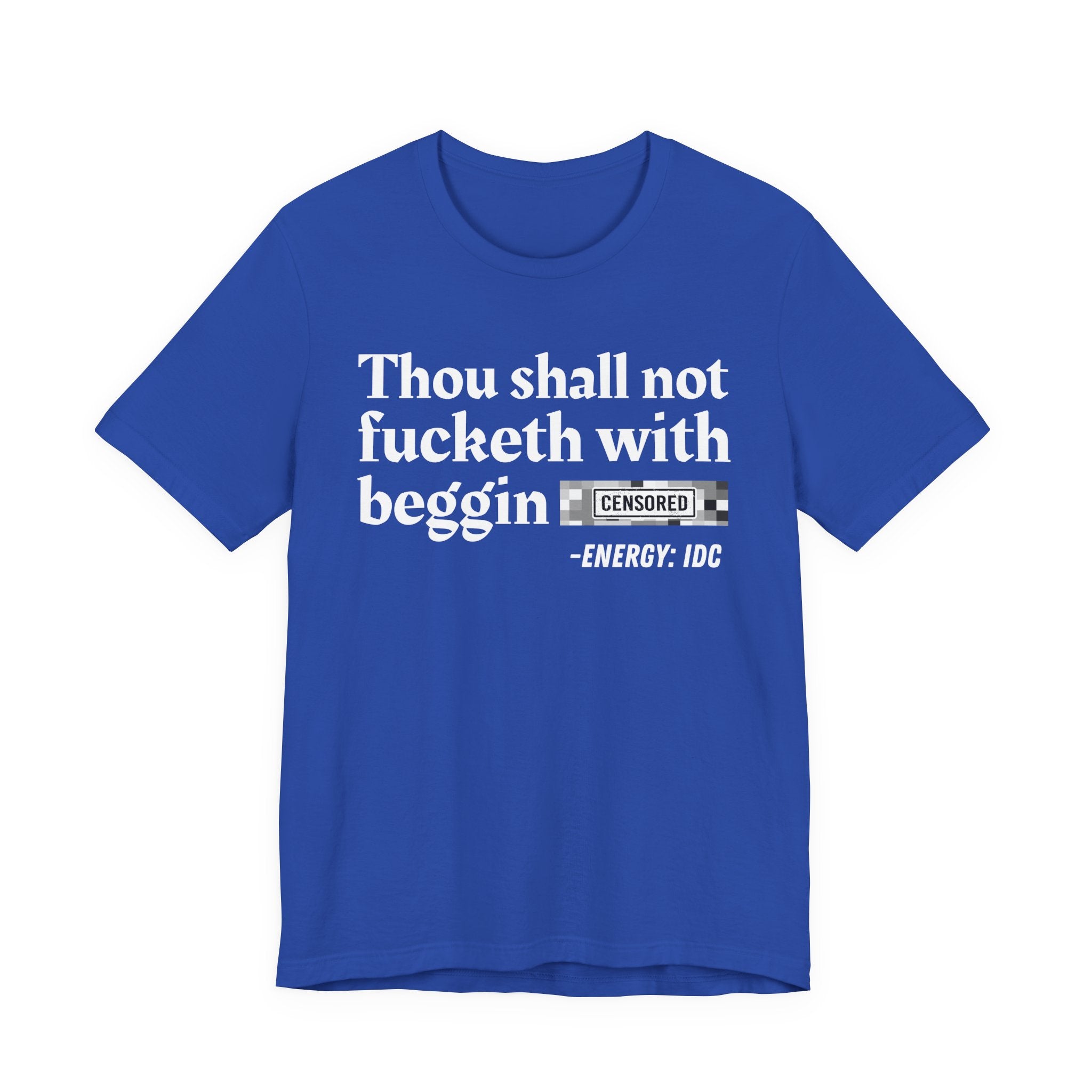 Thou Shall Not Fucketh With Beggin' Bitches — Vintage funny Bible——Print Slogan T-Shirt