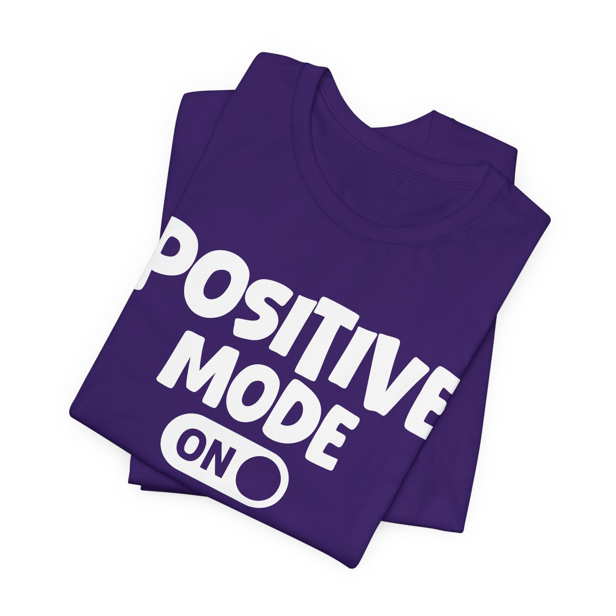 Positive Mode On — Motivational Positive Graphic Tee