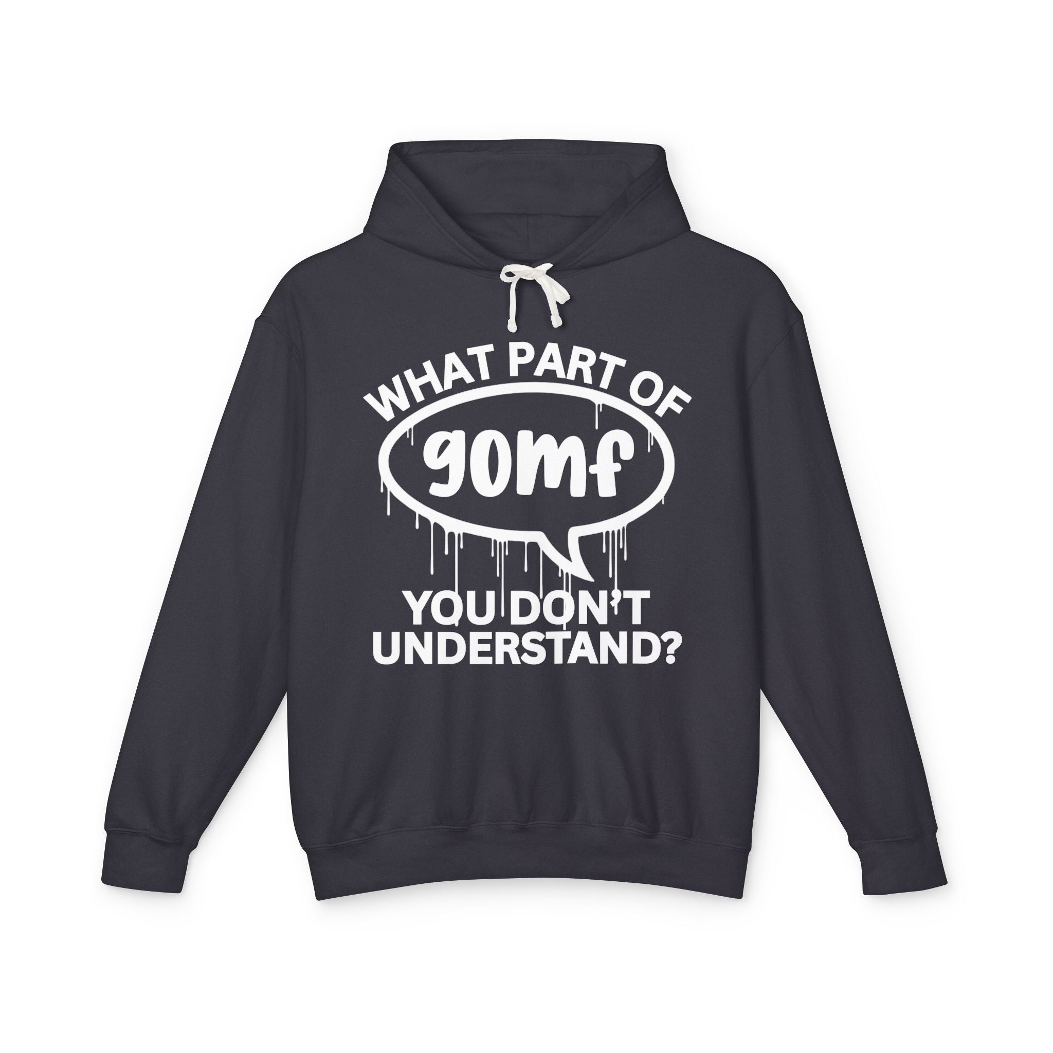 What Part of GOMF You Don't Understand? Bold Statement Sweatshirt