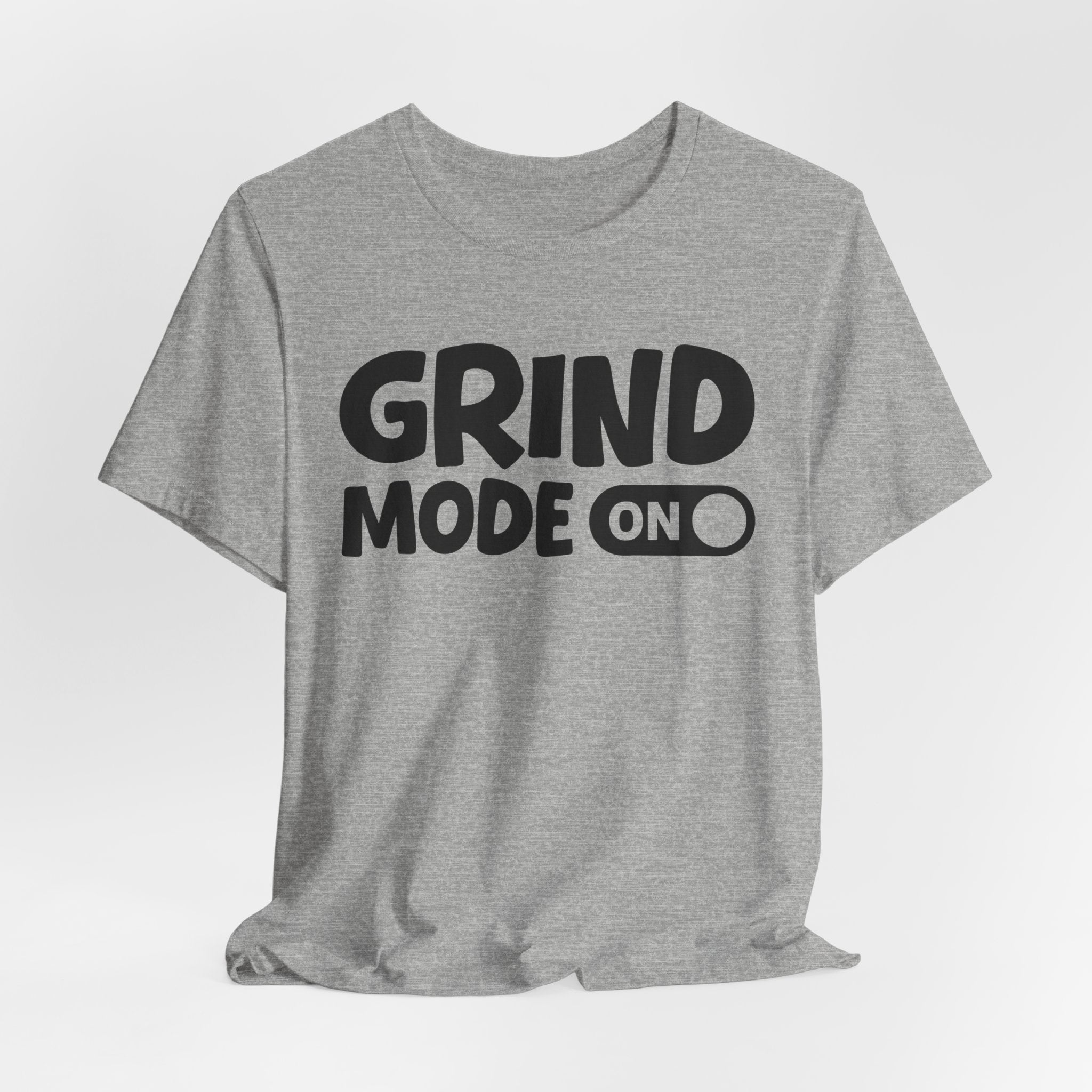 Grind Mode On — Motivational Positive Graphic Tee
