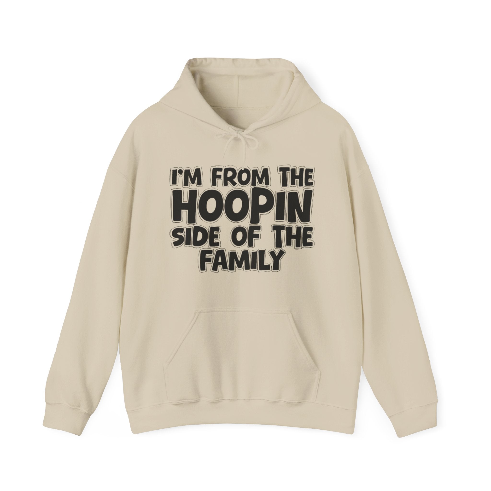I'm From The Hoopin Side Of The Family — Sarcastic Family Gift Hoodie