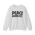 Peace Mode On — Motivational Positive Graphic Sweatshirt
