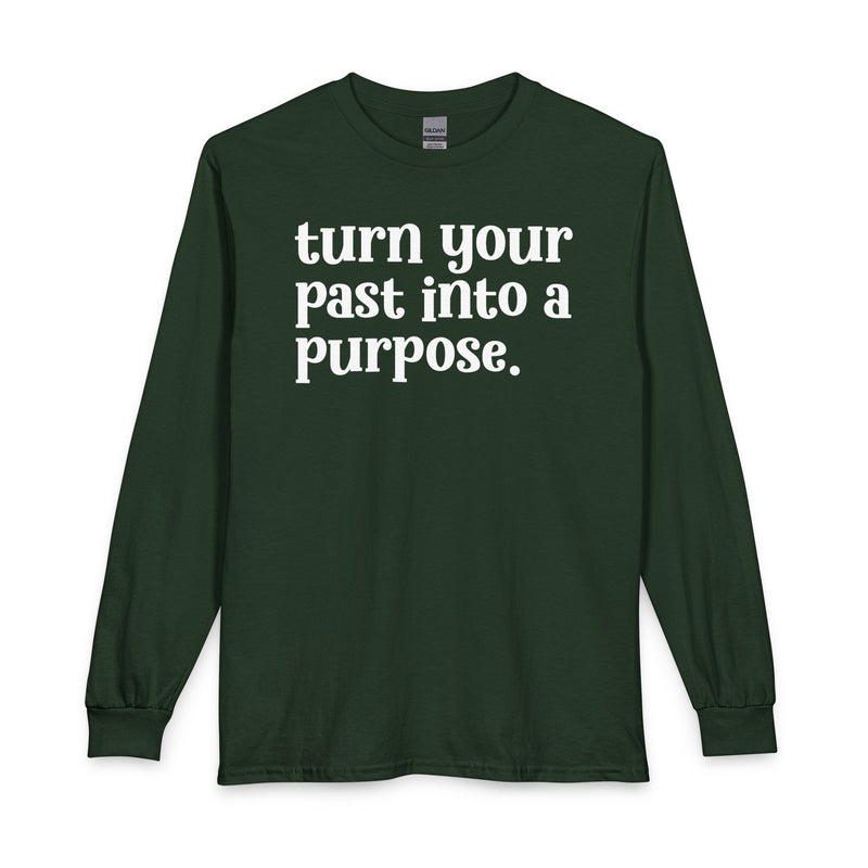 Turn Your Past Into A Purpose — Inspirational Long Sleeve T-Shirt