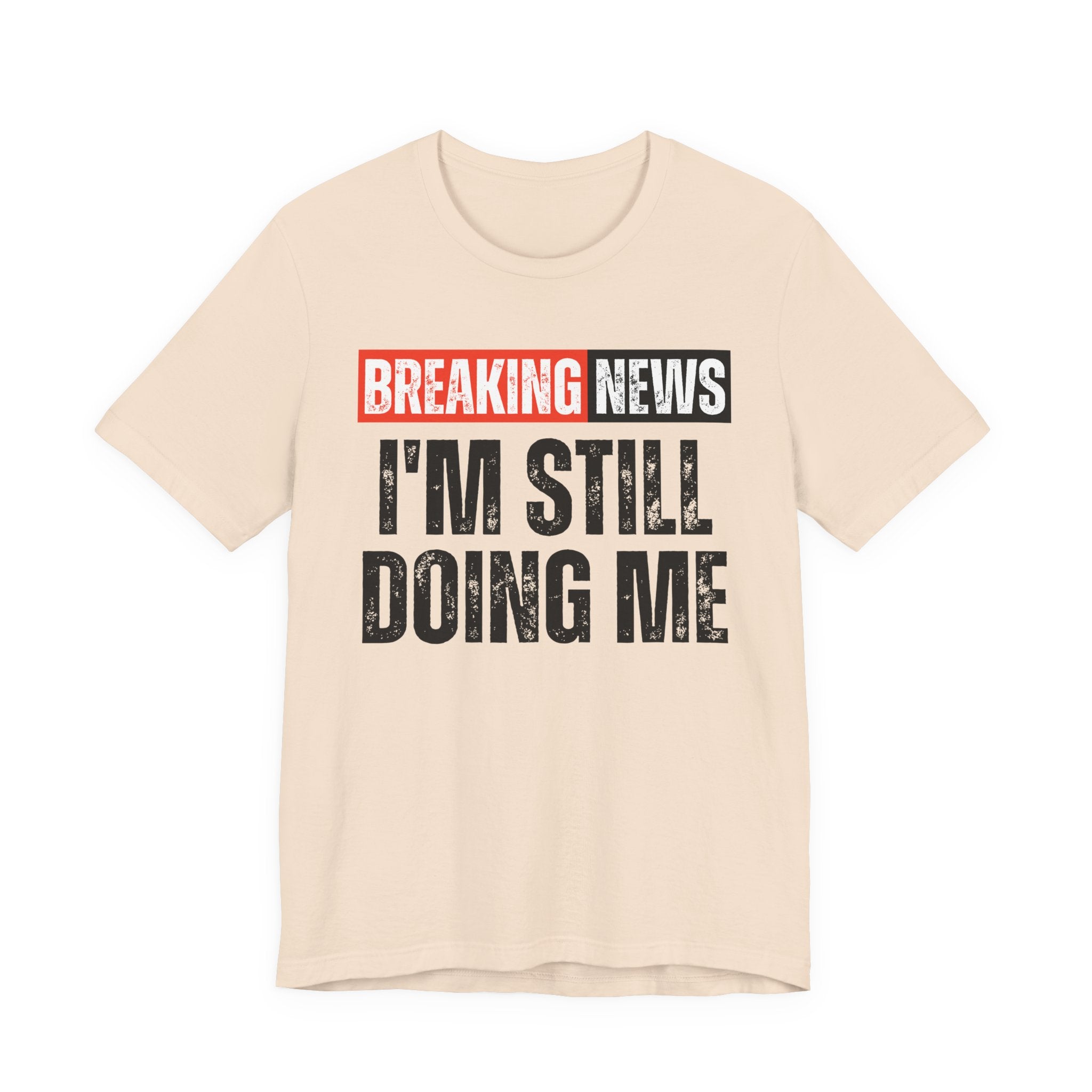 Breaking News: I'm Still Doing Me－ Funny News Alert Hoodie