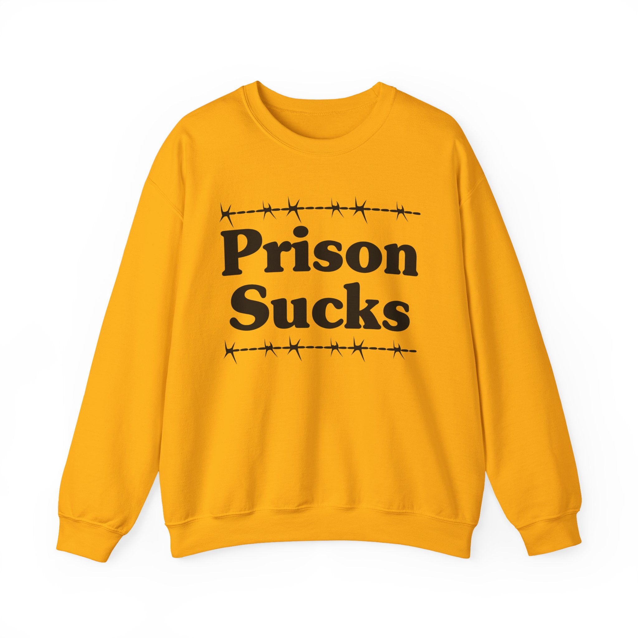 Prisons Sucks - Humorous Quote Sweatshirt