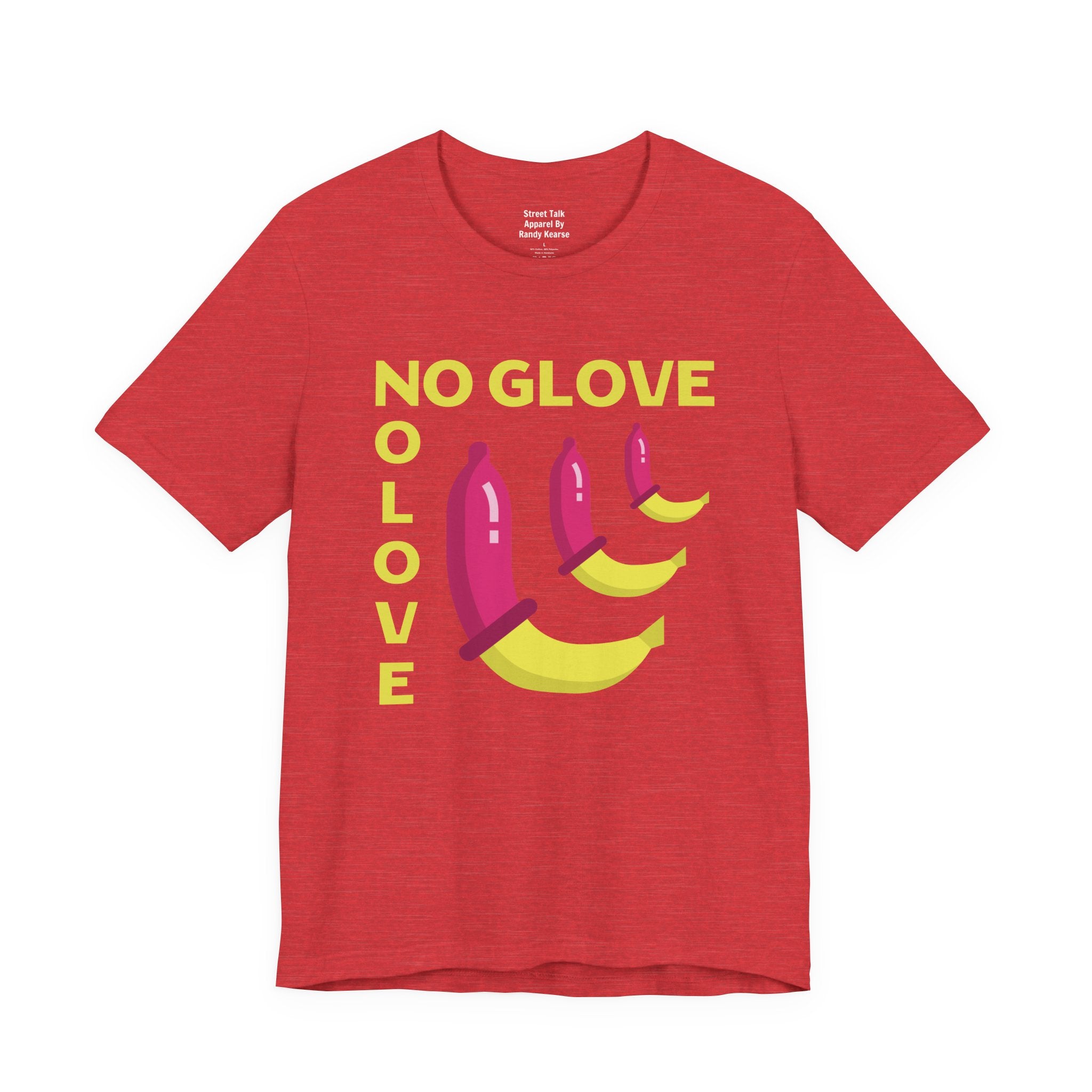 No Glove No Love T-Shirt — Safe Sex Message — Bold Statement T-Shirt