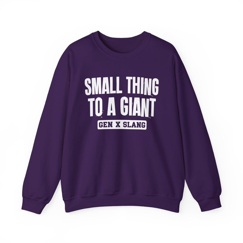 Gen X Slang Sweatshirt — Small Thing To  A Giant