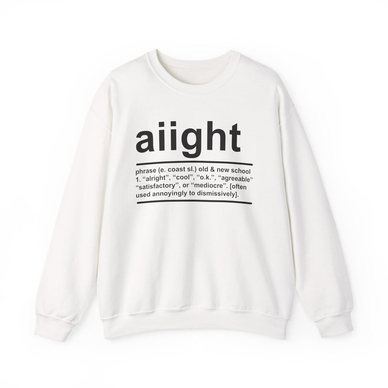 Aiight — Sweatshirt