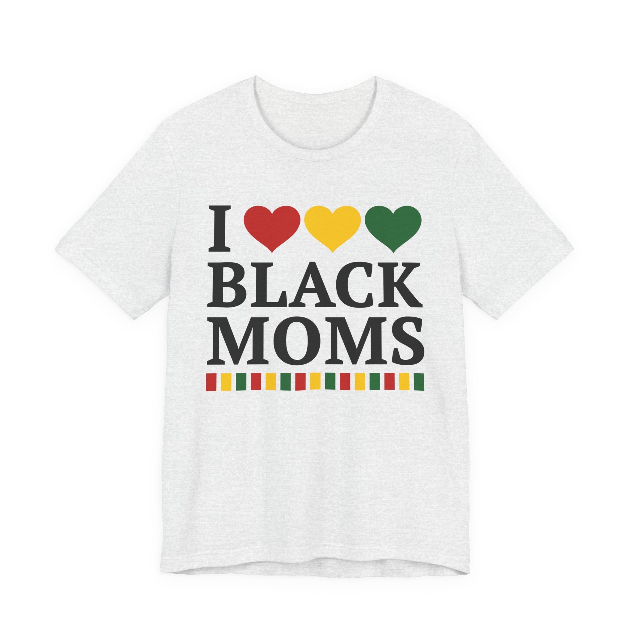 I Love Black Moms — T-Shirt