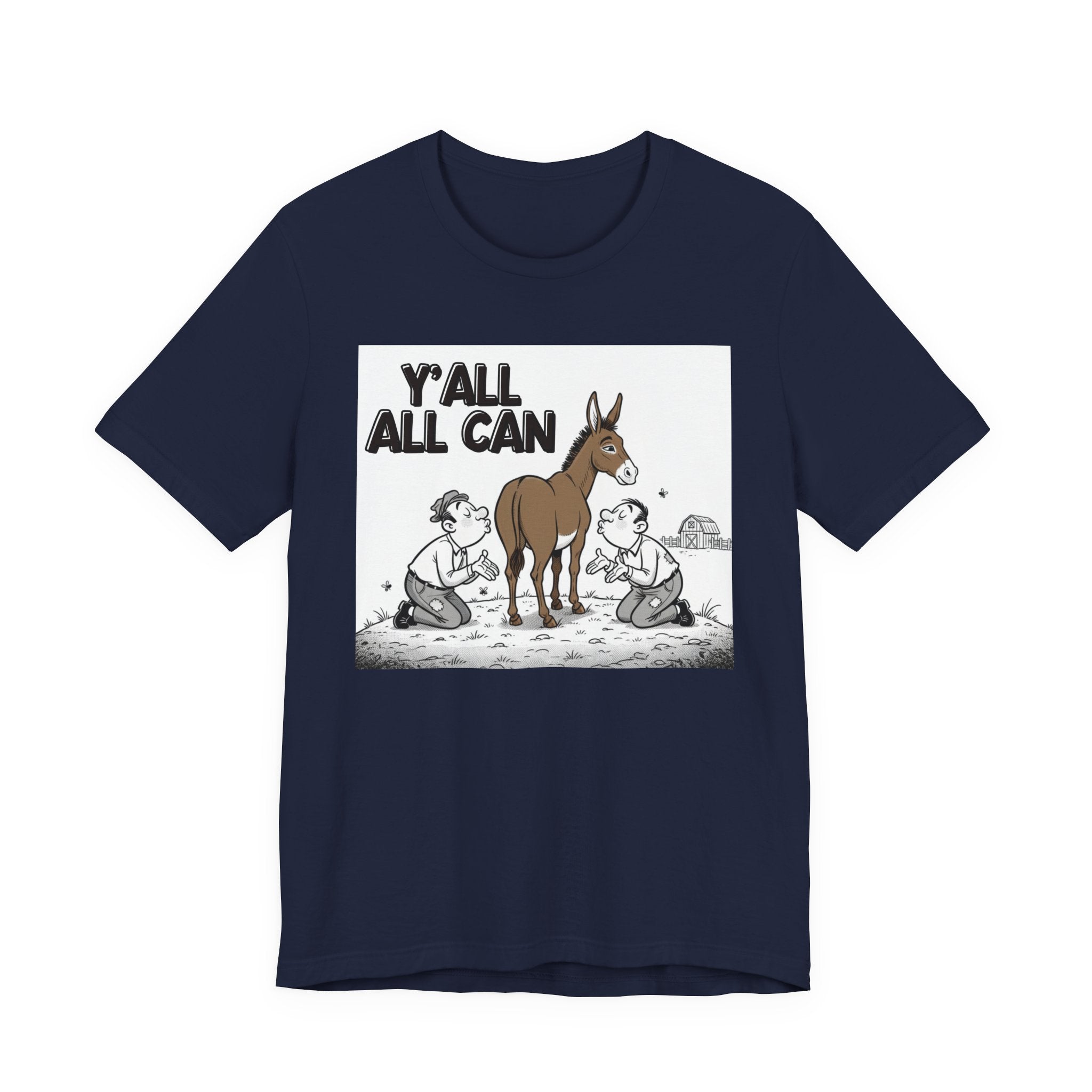 Y'all All Can (Kiss My Ass) T-Shirt