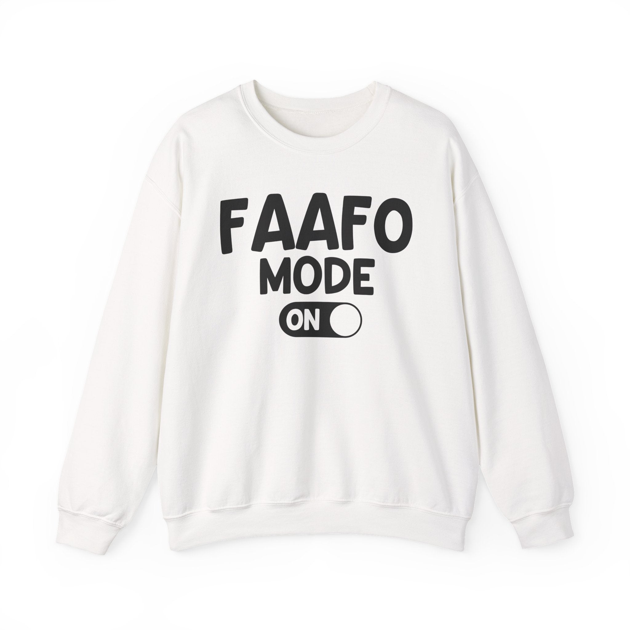 FAAFO Mode On - Sweatshirt
