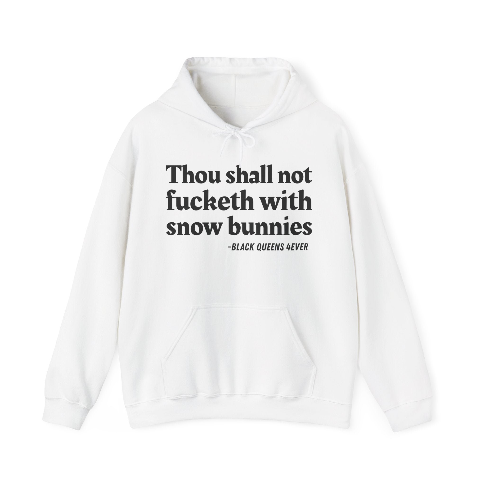 Thou Shall Not Fucketh With Snow Bunnies —  Hoodie