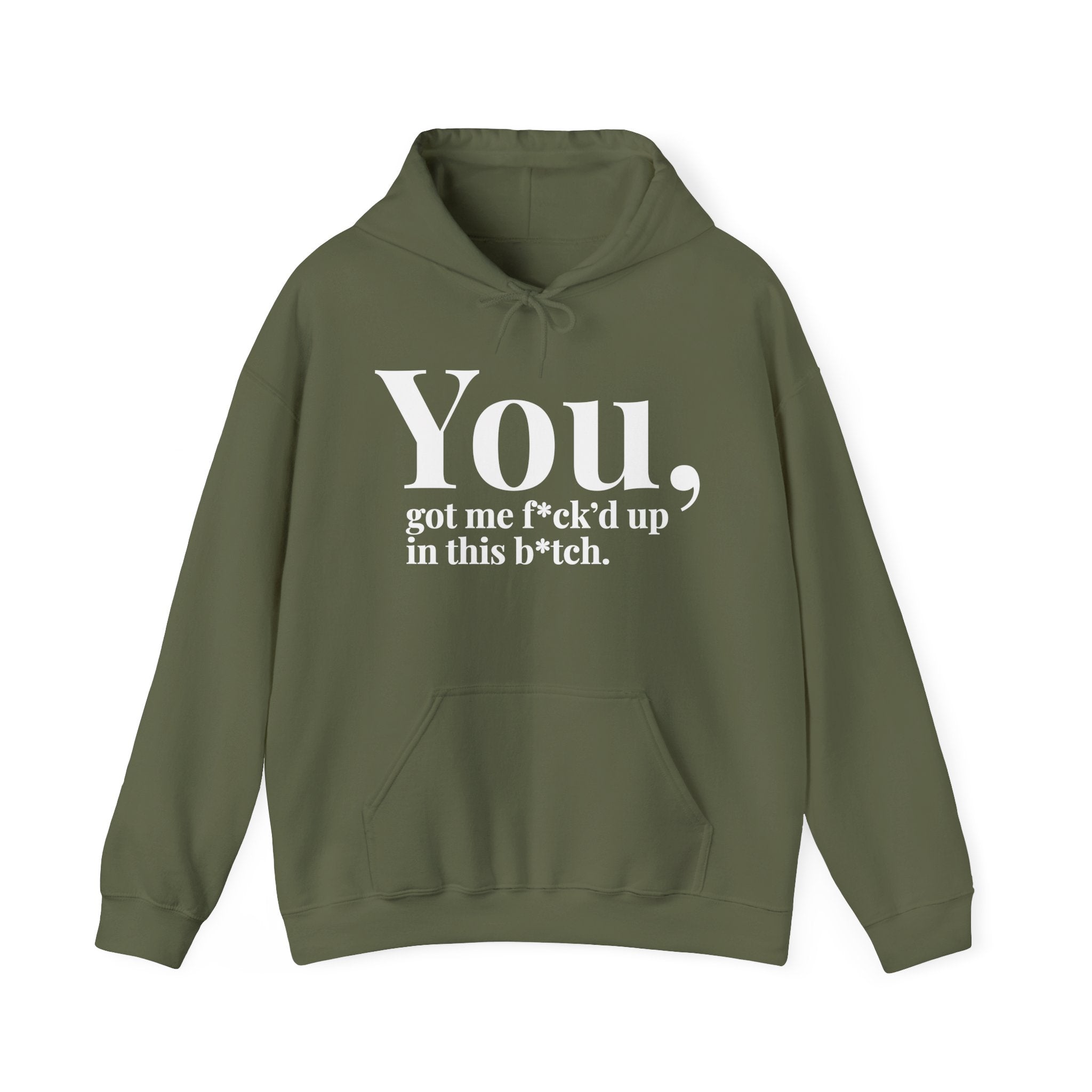 You Got Me Fuck'd Up In This Bitch - Hoodie