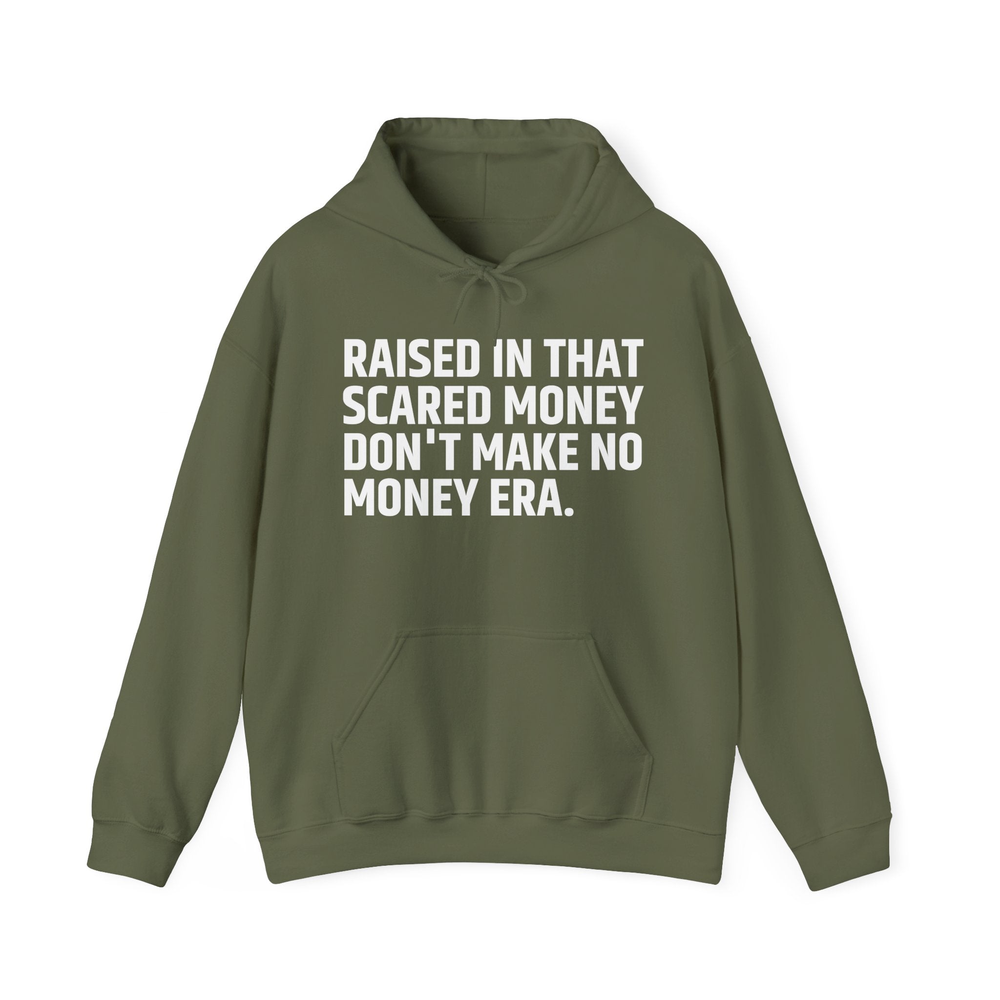Raised In That Scared Money Don't Make No Money Era - Hoodie -Graphic Pullover