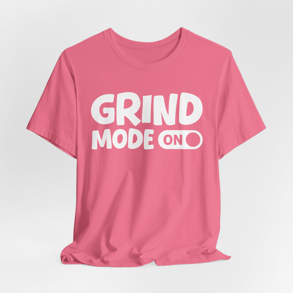 Grind Mode On — Motivational Positive Graphic Tee