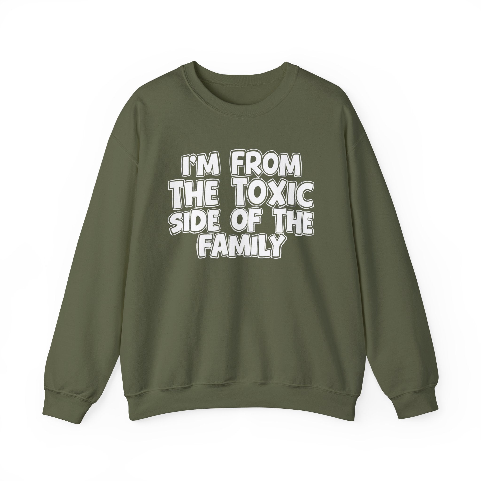 I'm From the Toxic Side of the Family - Funny Family Crewneck