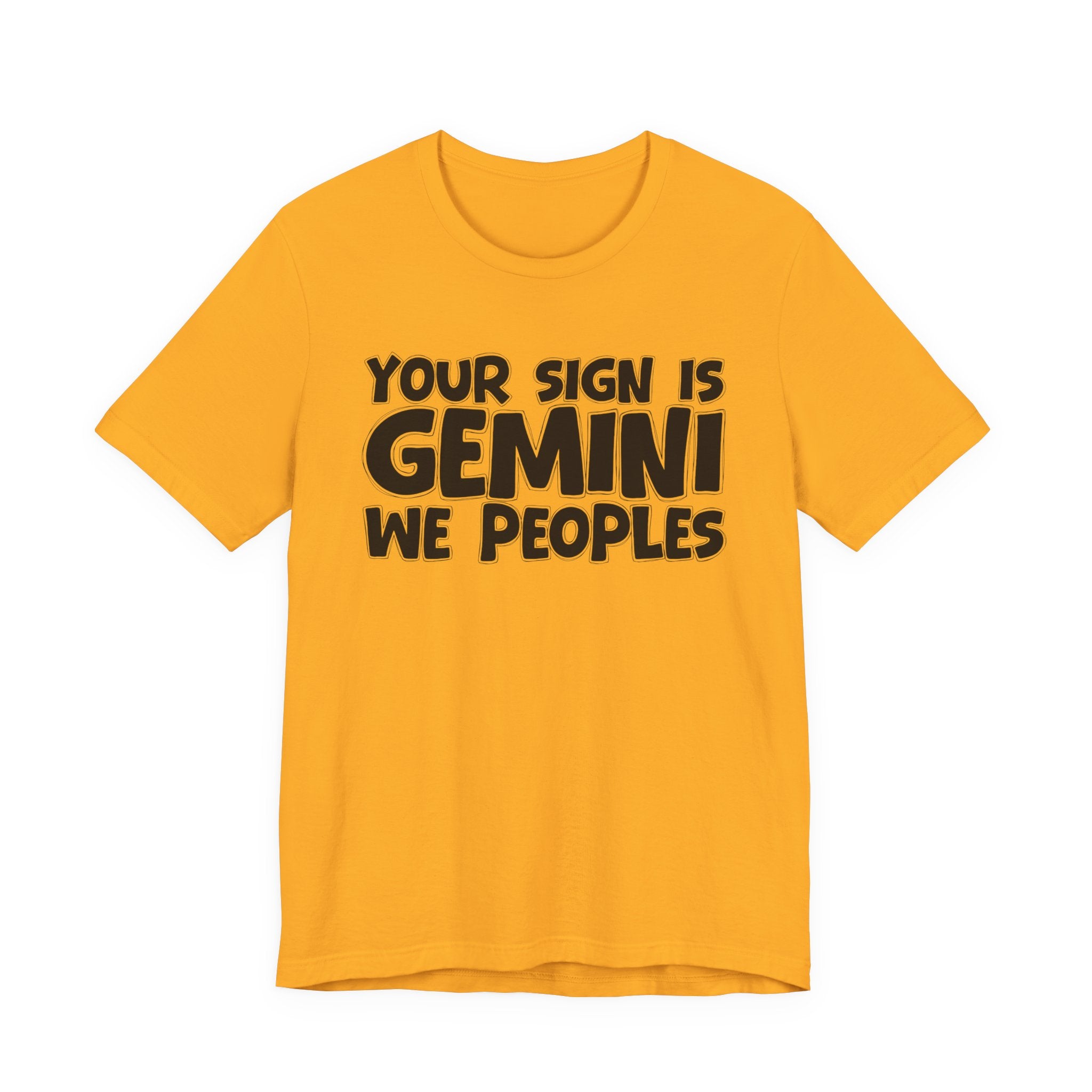 If Your Sign Is GEMINI We Peoples - Fun Astrology Tee for GEMINIS