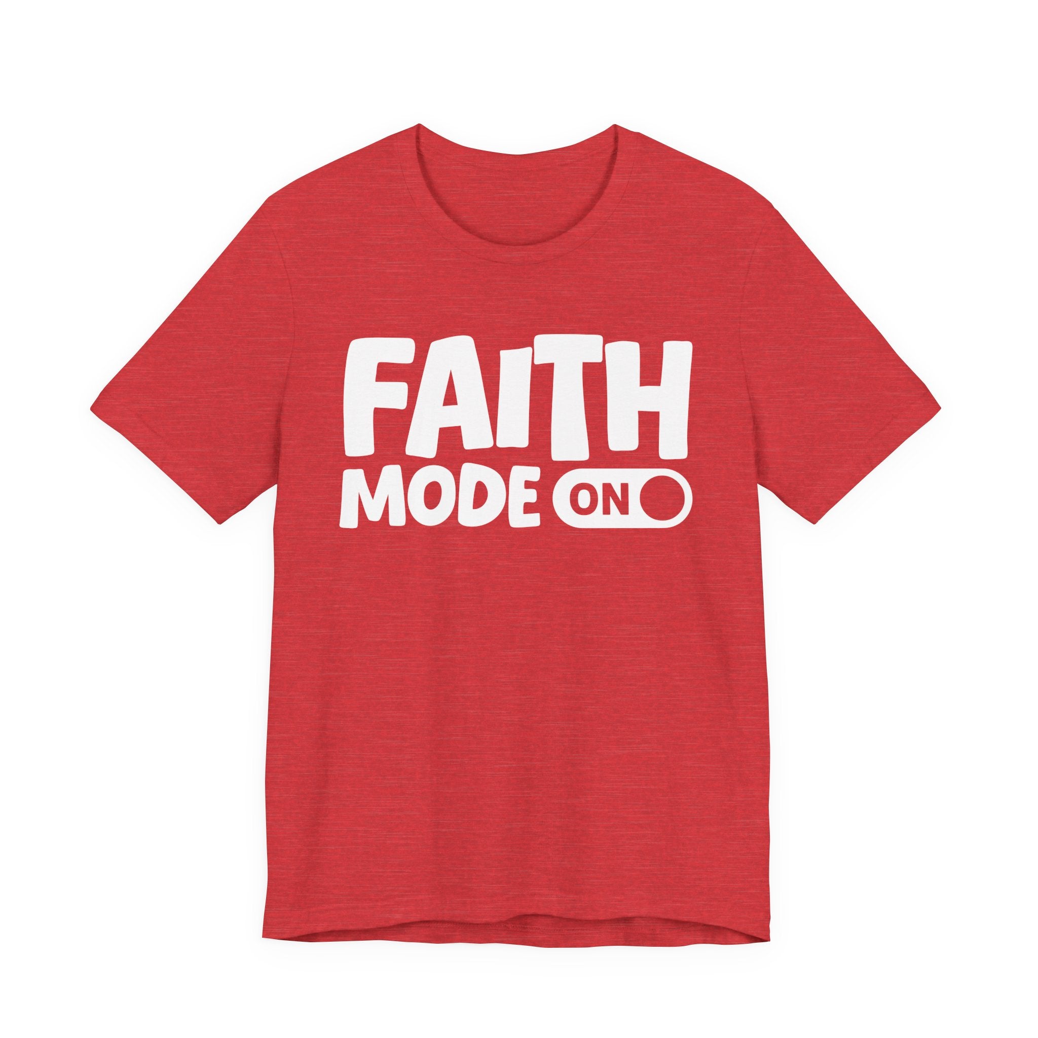 Faith Mode On — Motivational Positive Graphic Tee