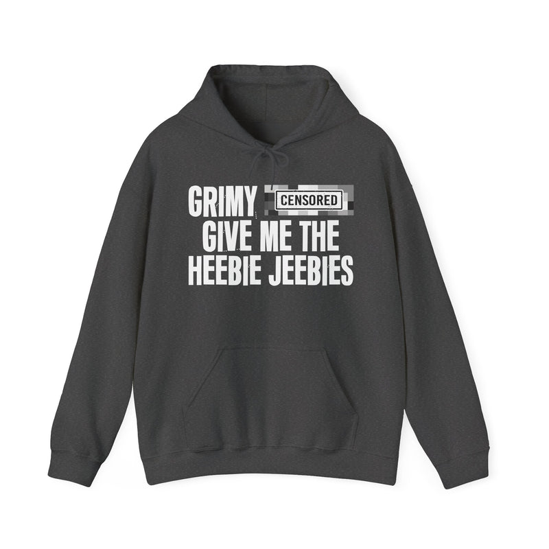 Grimy [Censored] Give Me The Heebie Jeebies - Hoodie