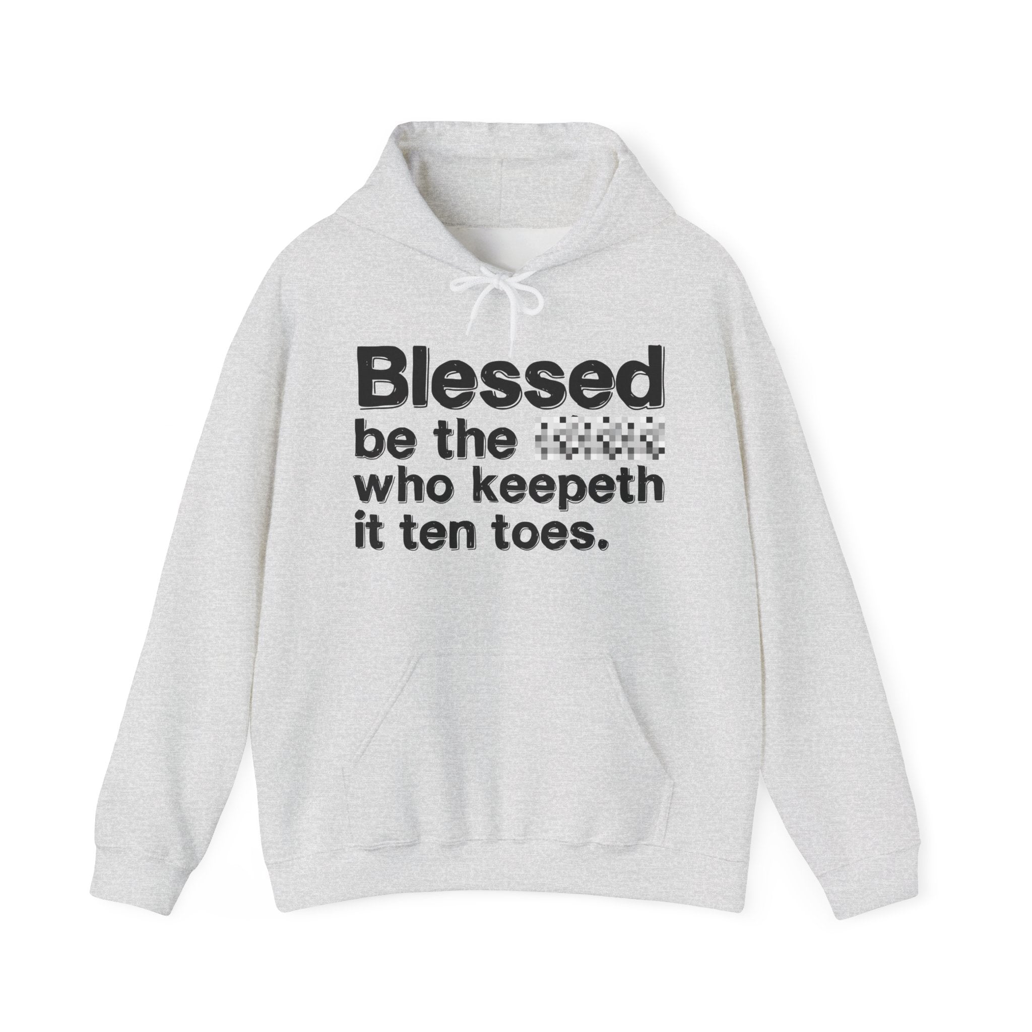 Blessed Be The Bitch Who Keepeth It Ten Toes — Inspirational Hoodie