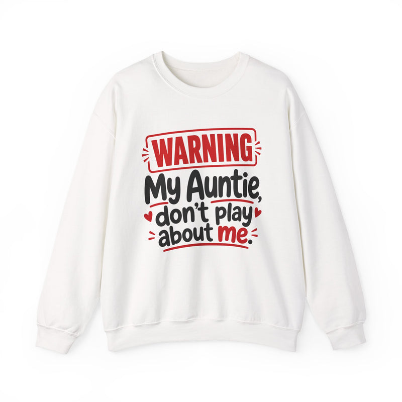 My Auntie, Don't Play About Me — Adult Parent-Child Sweatshirt