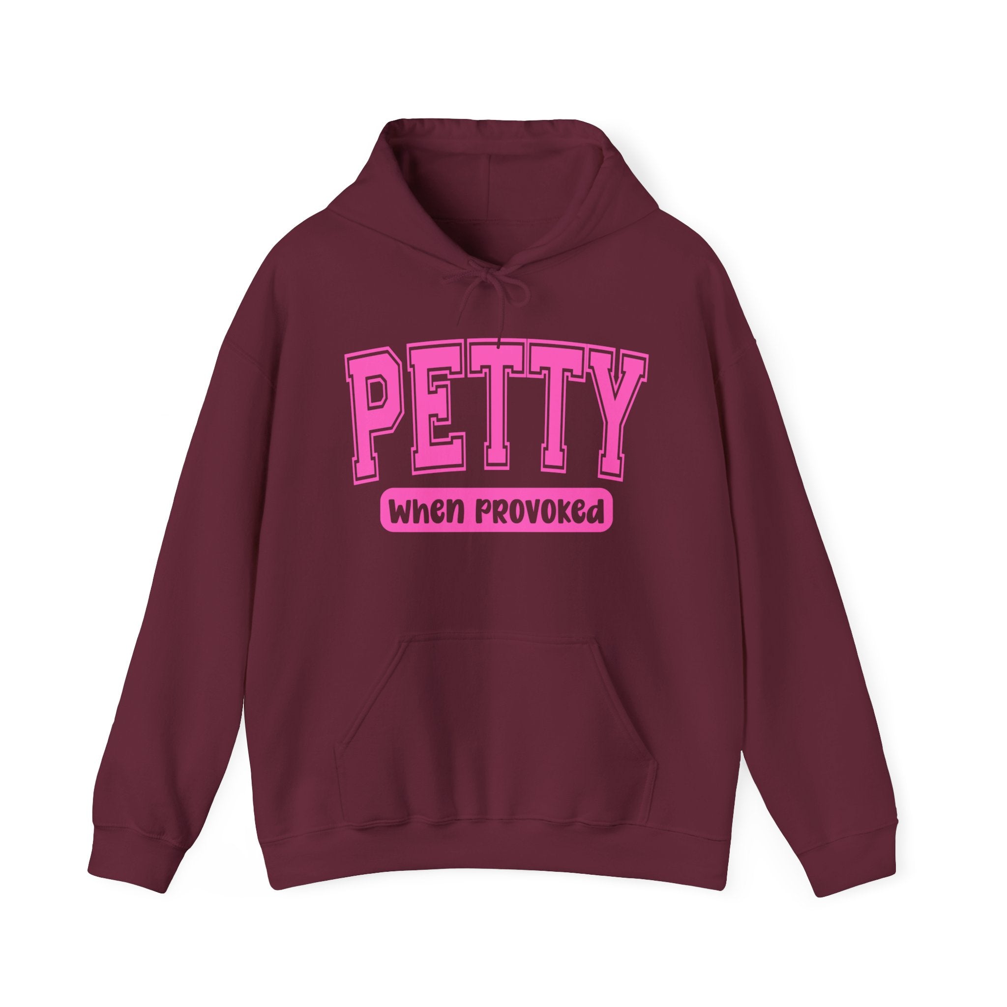 Petty When Provoked Hoodie — Bold Pink Varsity Lettering Hooded Sweatshirt