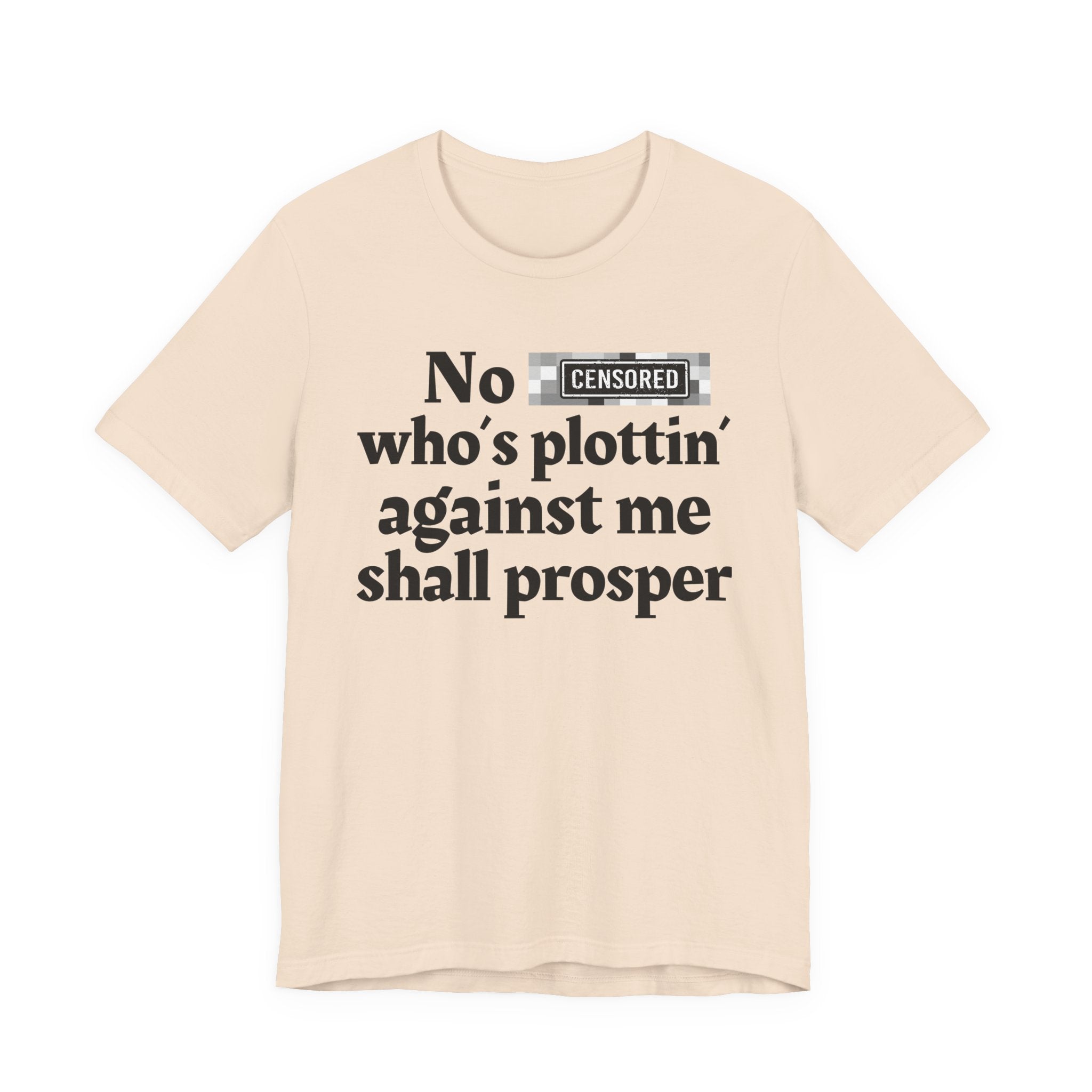 No Bitch Who's Plottin' Against Me Shall Prosper — Bold Christian Statement T-Shirt