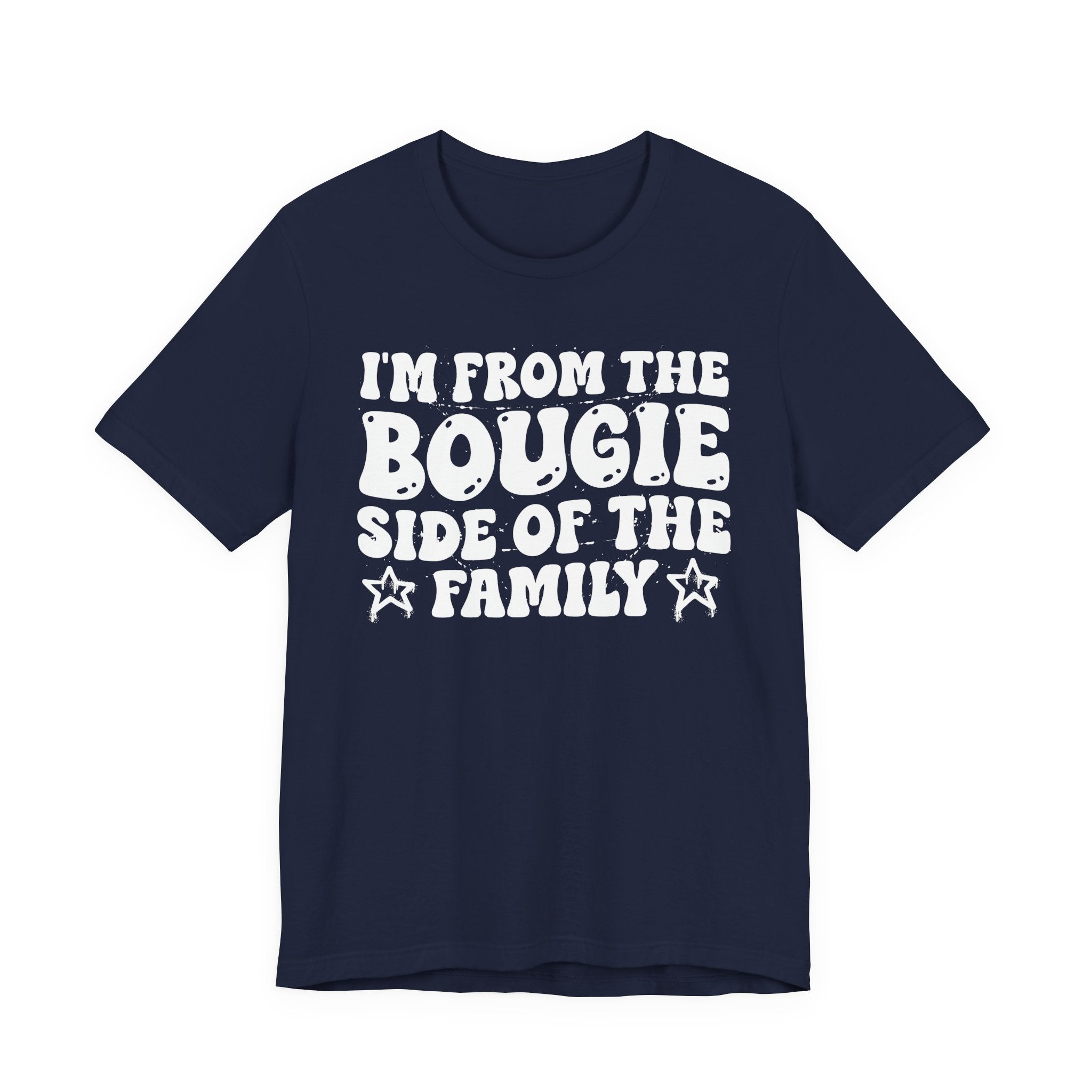 I'm From The Bougie Side of the Family — Funny Family Pride T-Shirt